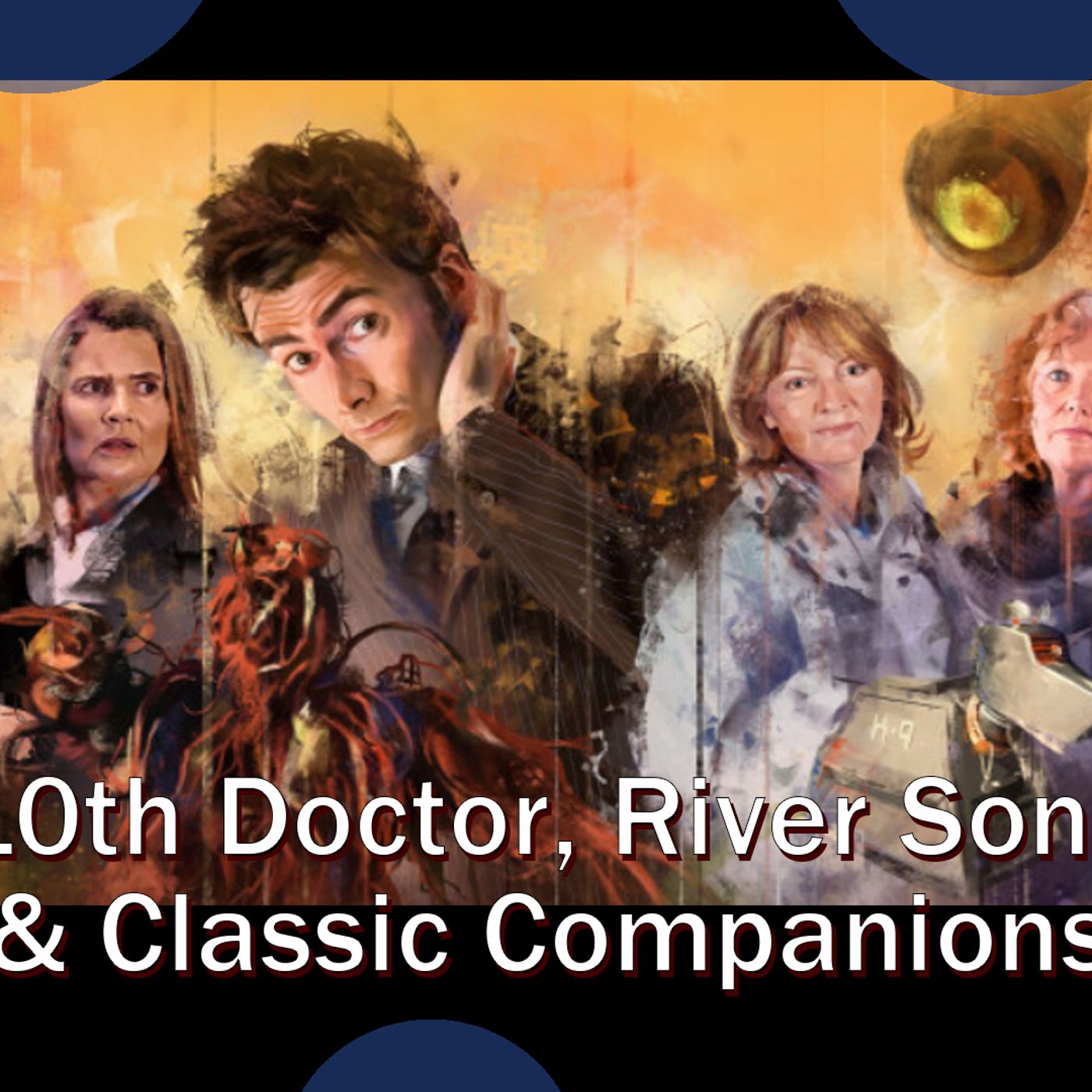 10th Doctor, River Song & Classic Companions Recap episode artwork