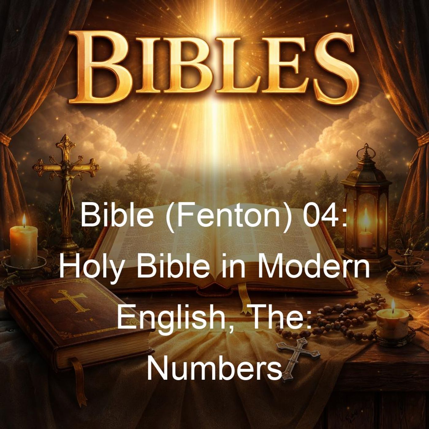 Bible (Fenton) 04: Holy Bible in Modern English, The: Numbers