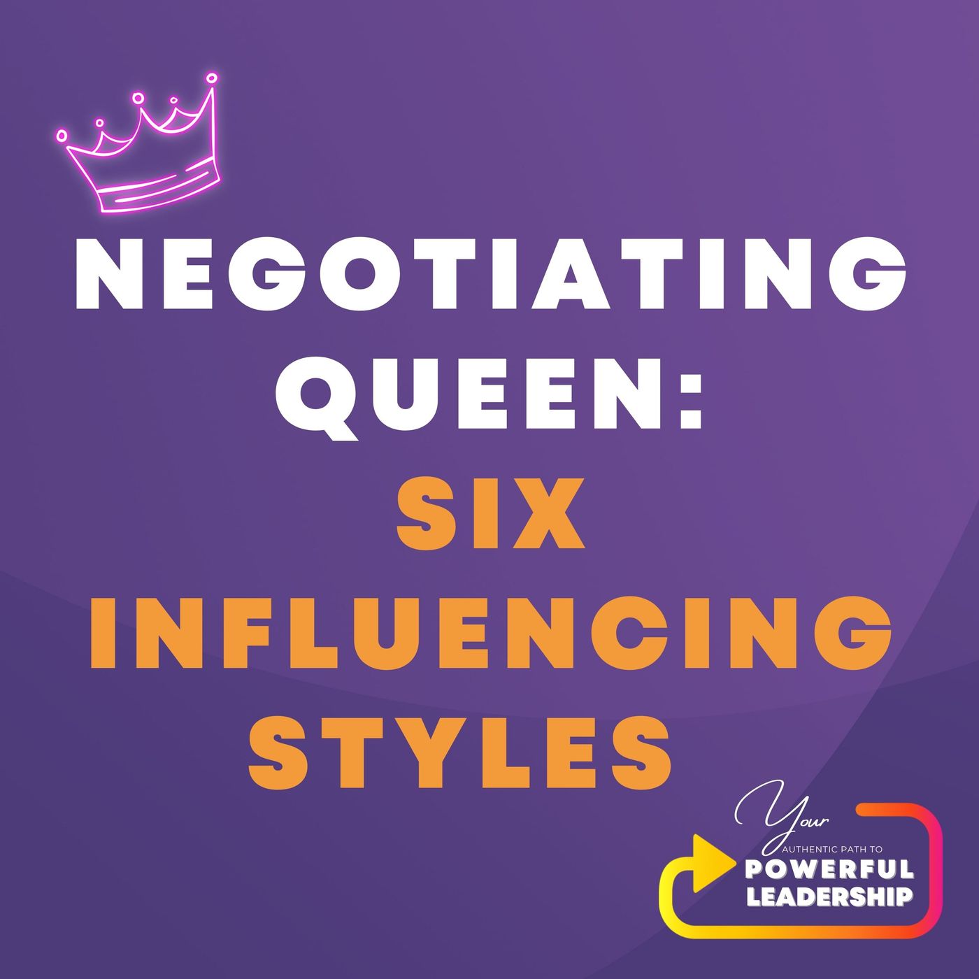 Episode 196: Negotiating Queen: Six Influencing Styles (129)