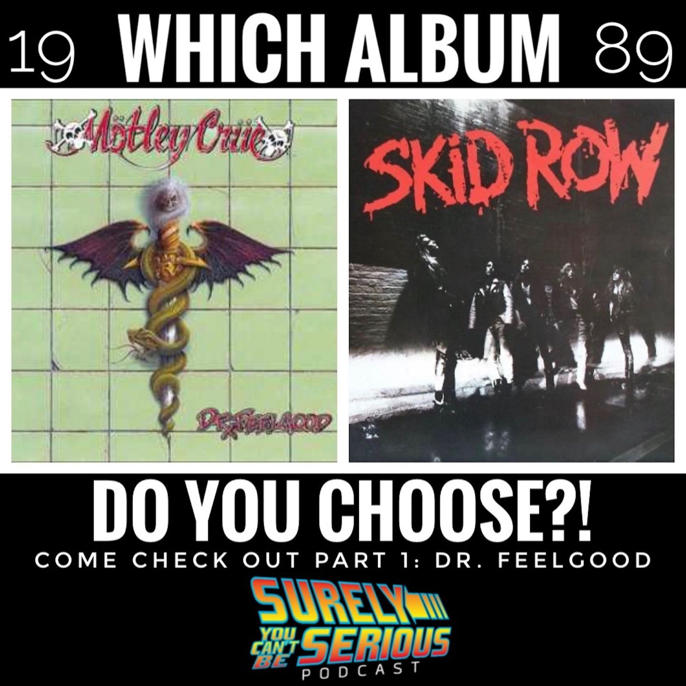 Motley Crue's Dr. Feelgood (1989) vs. Skid Row's Skid Row (1989): Part 1 - Dr. Feelgood