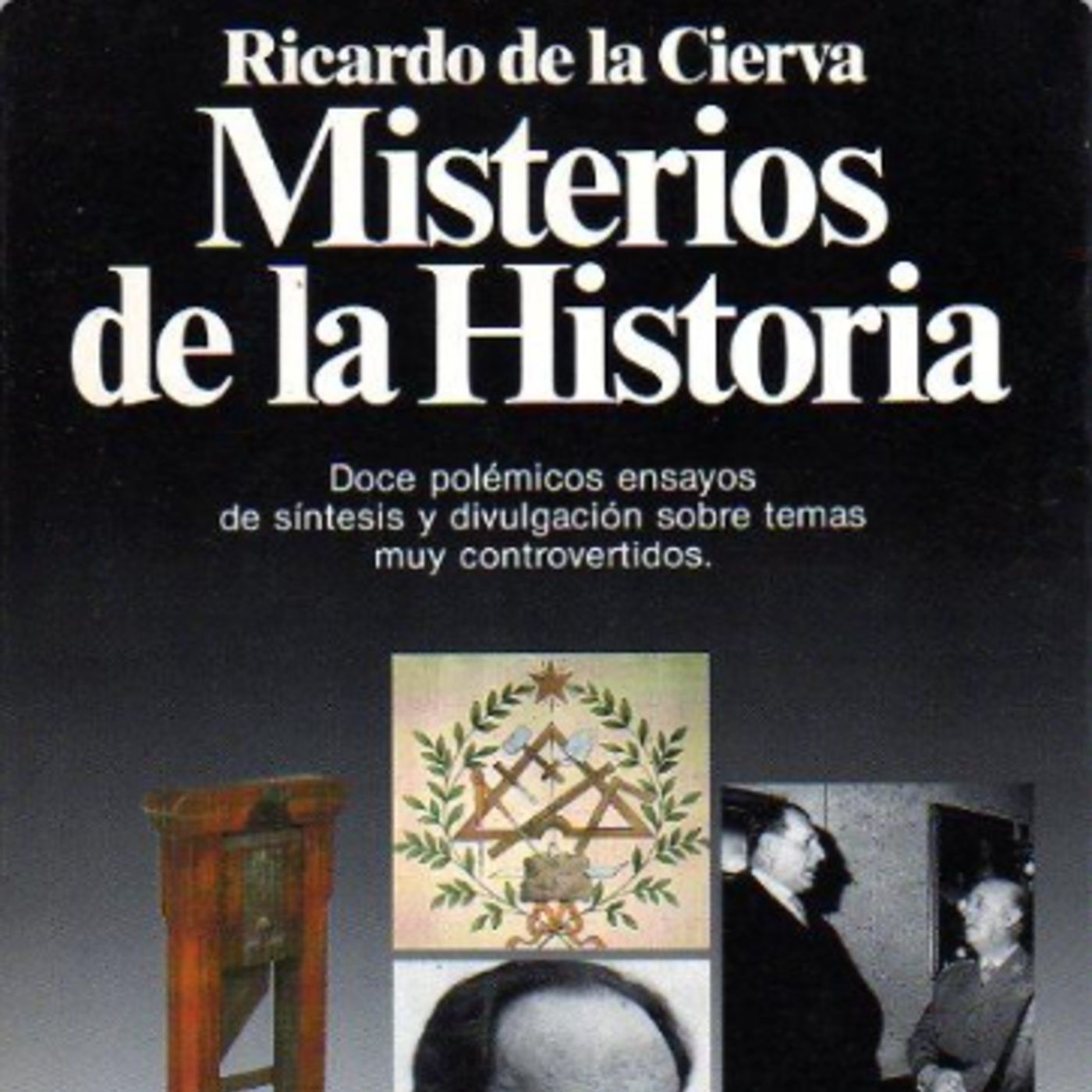 Misterios De La Historia - De La Cierva Ricardo episode artwork