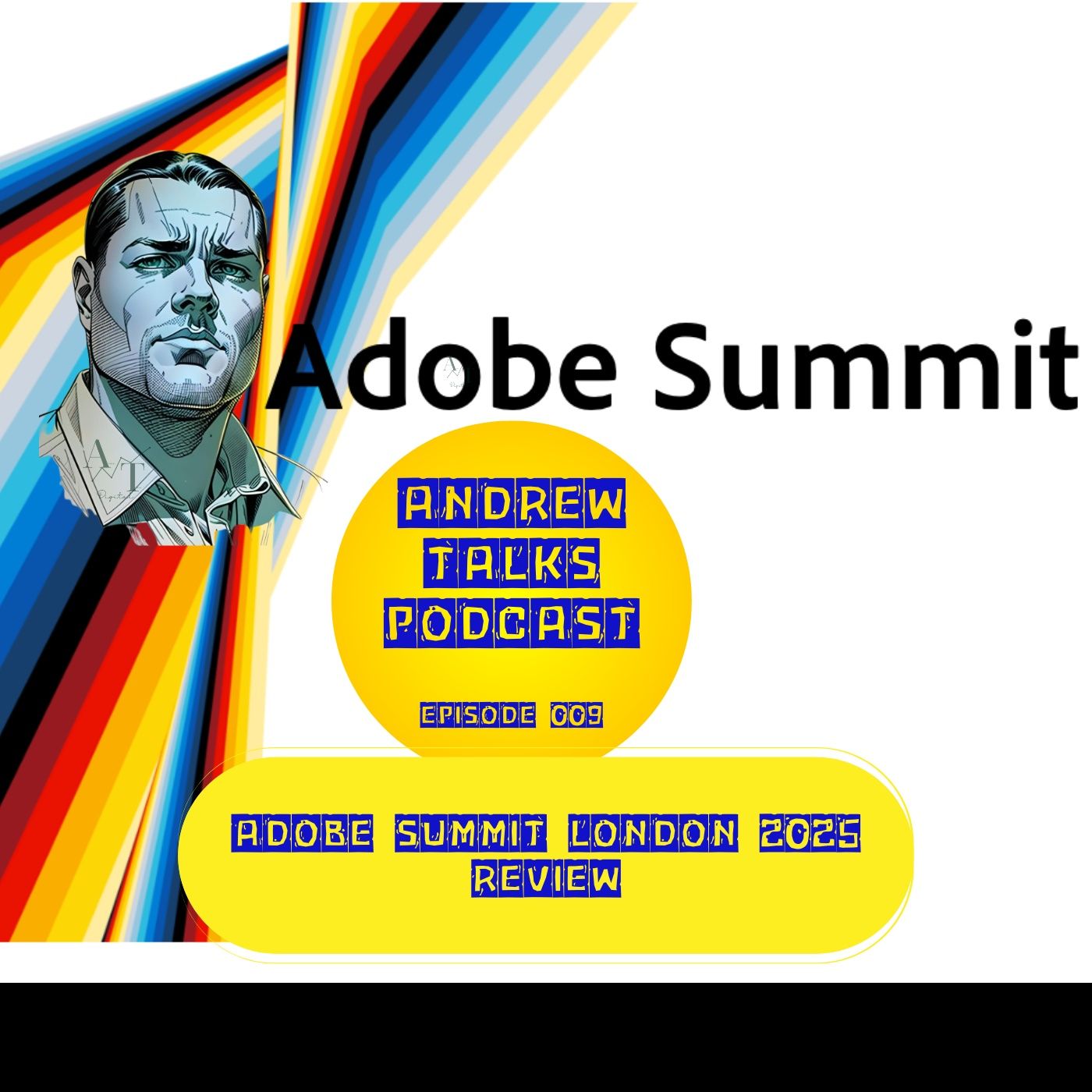 AT009: Adobe Summit has finally come back to London 2025 AT009: Adobe Summit has finally come back to London 2025