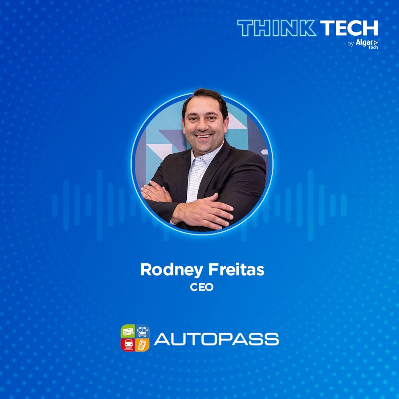 #060 Mobilidade humana: a nova era da experiência do usuário no transporte público | Rodney Freitas (Autopass)