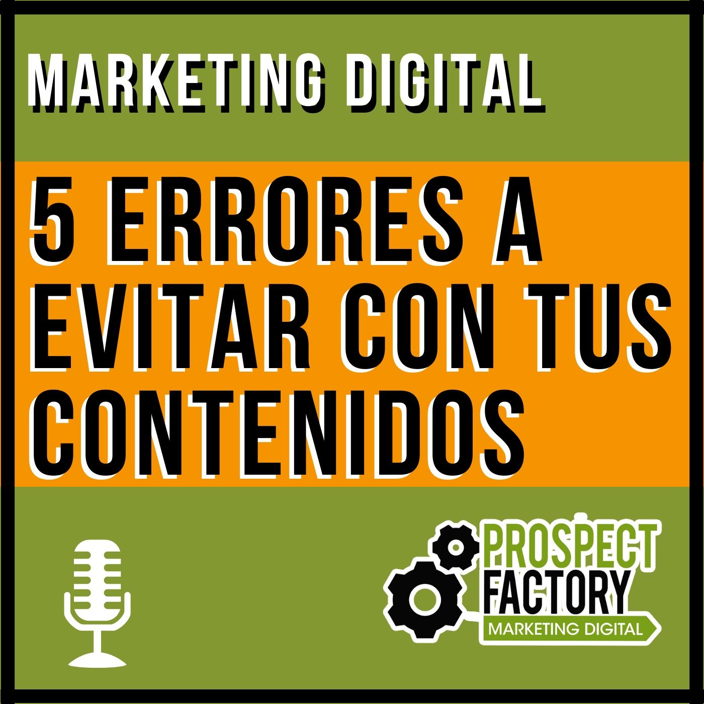 5 errores a evitar con tus contenidos | Prospect Factory episode artwork