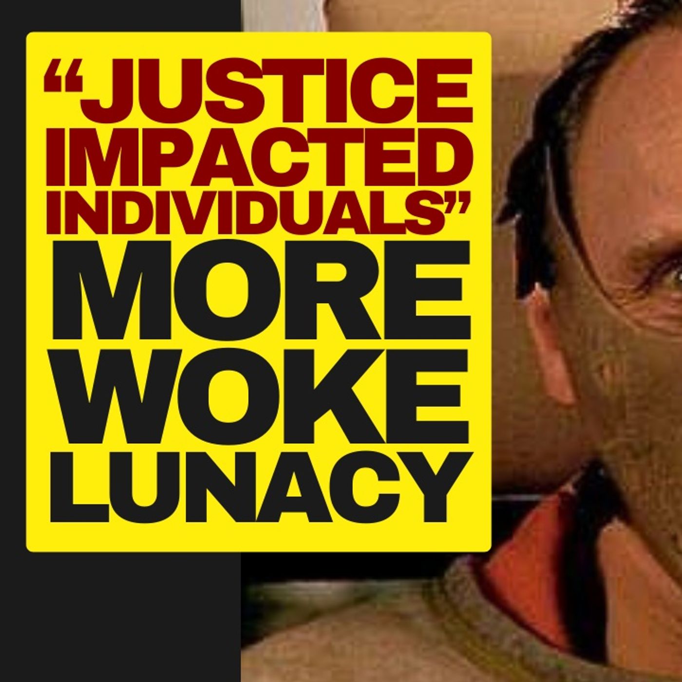 Woke Absurdity Justice Impacted Individuals episode artwork