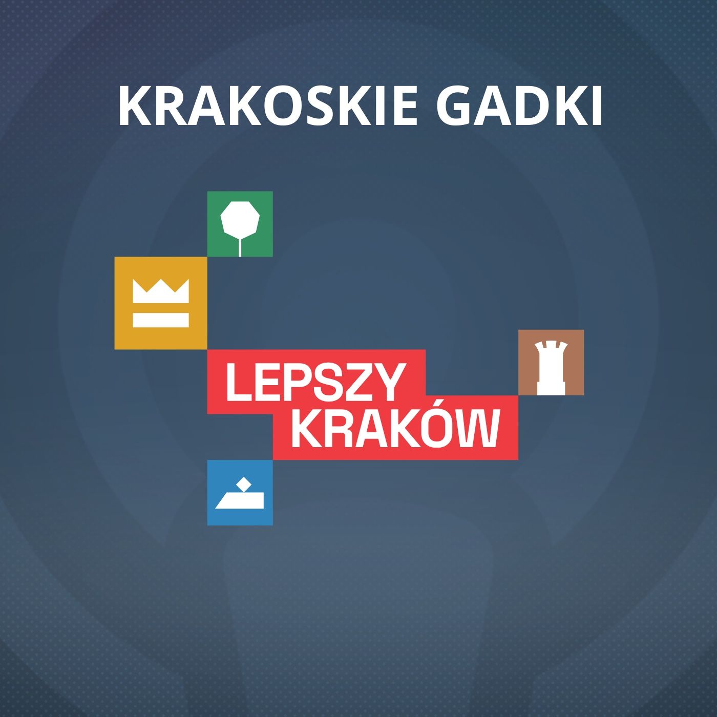 Stowarzyszenie Lepszy Kraków - Krakoskie Gadki