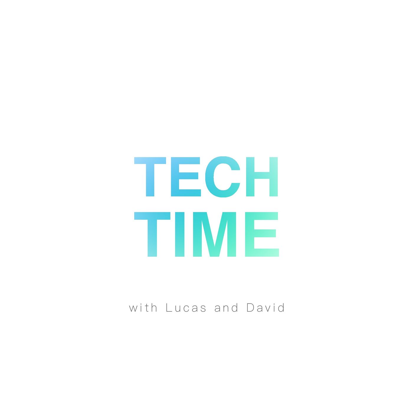 Tech Time with Lucas and David
