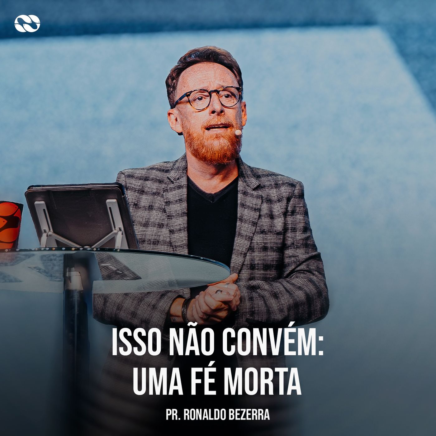 ISSO NÃO CONVÉM: UMA FÉ MORTA // pr.  ⁨@Ronaldo Bezerra episode artwork