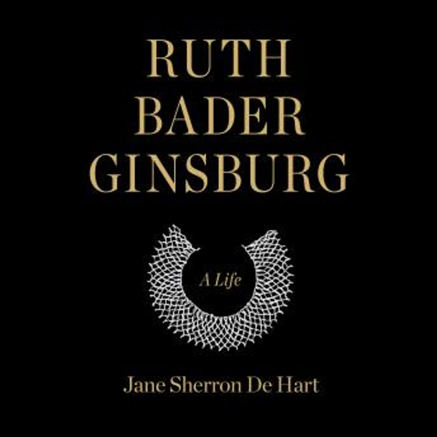 Ruth Bader Ginsburg: A Life by Jane Sherron De Hart episode artwork