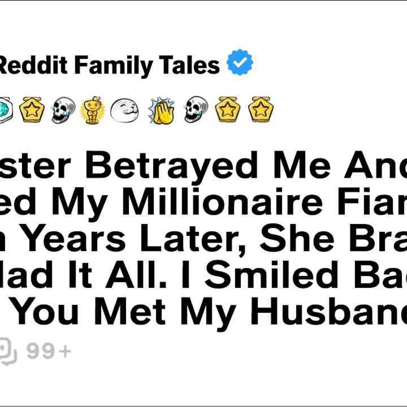 My Sister Betrayed Me And Married My Millionaire Fiancé. Seven Years Later... - Reddit Family Tales