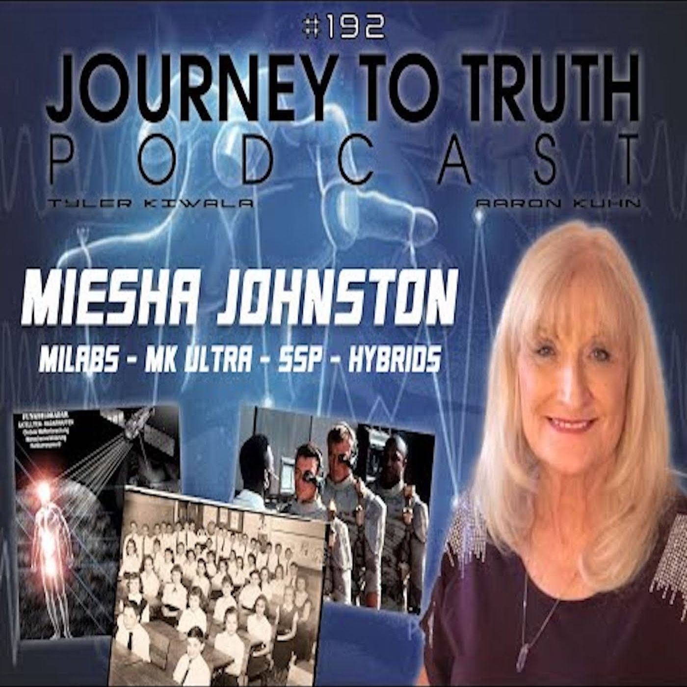EP 192 - Miesha Johnston - MILABS - MK ULTRA - Secret Space & Hybrid Programs