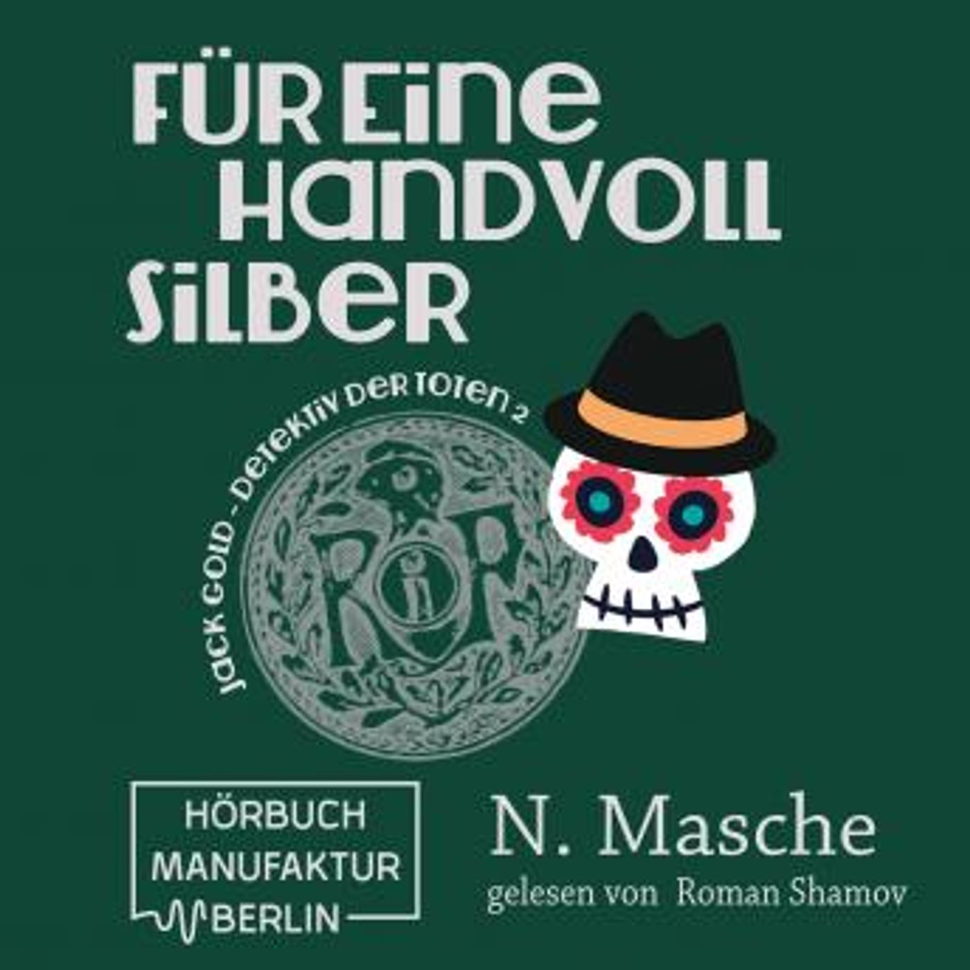 [German] - Jack Gold - Detektiv der Toten, Band 2: Für eine Handvoll Silber (ungekürzt) by Natalie Masche episode artwork