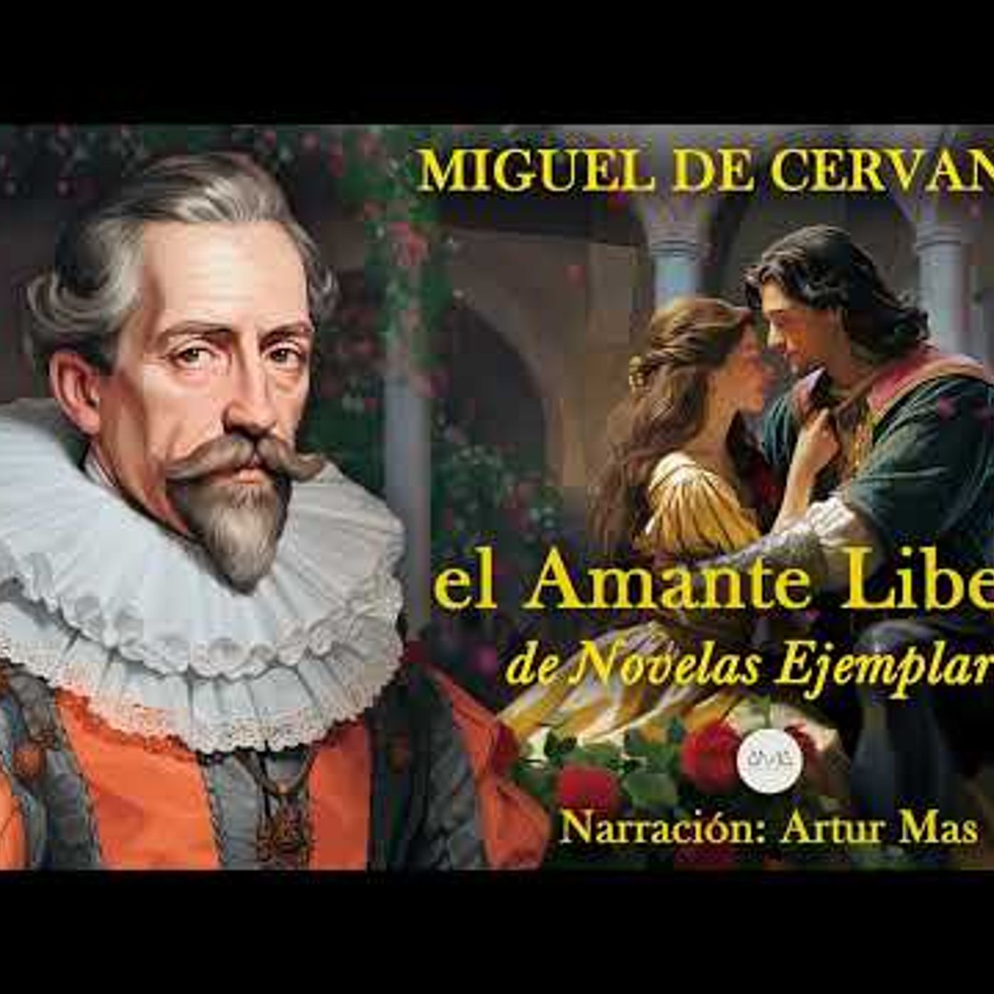 Miguel de Cervantes - El Amante Liberal (Audiolibro Completo en Español narrado por Artur Mas) episode artwork