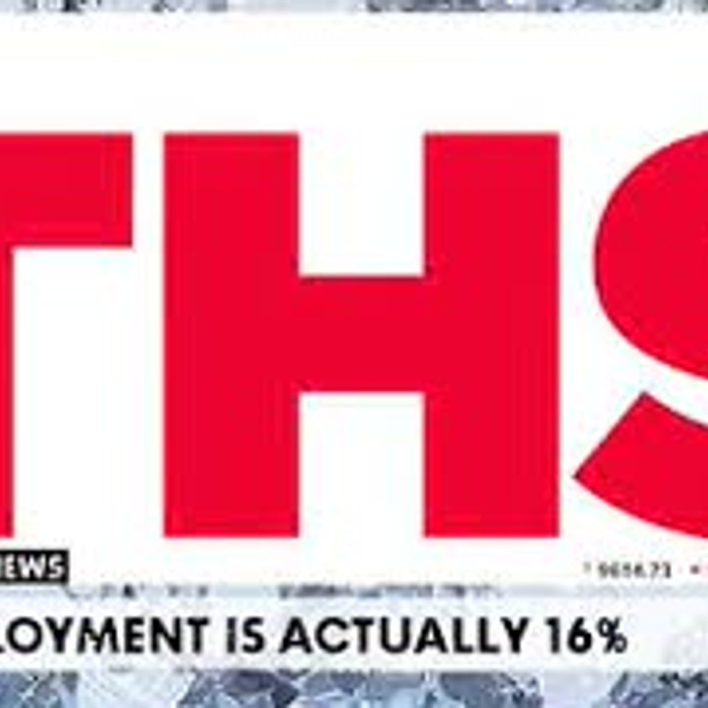 Unemployment is actually 16% — Whoopsie!  - $9656 #THS