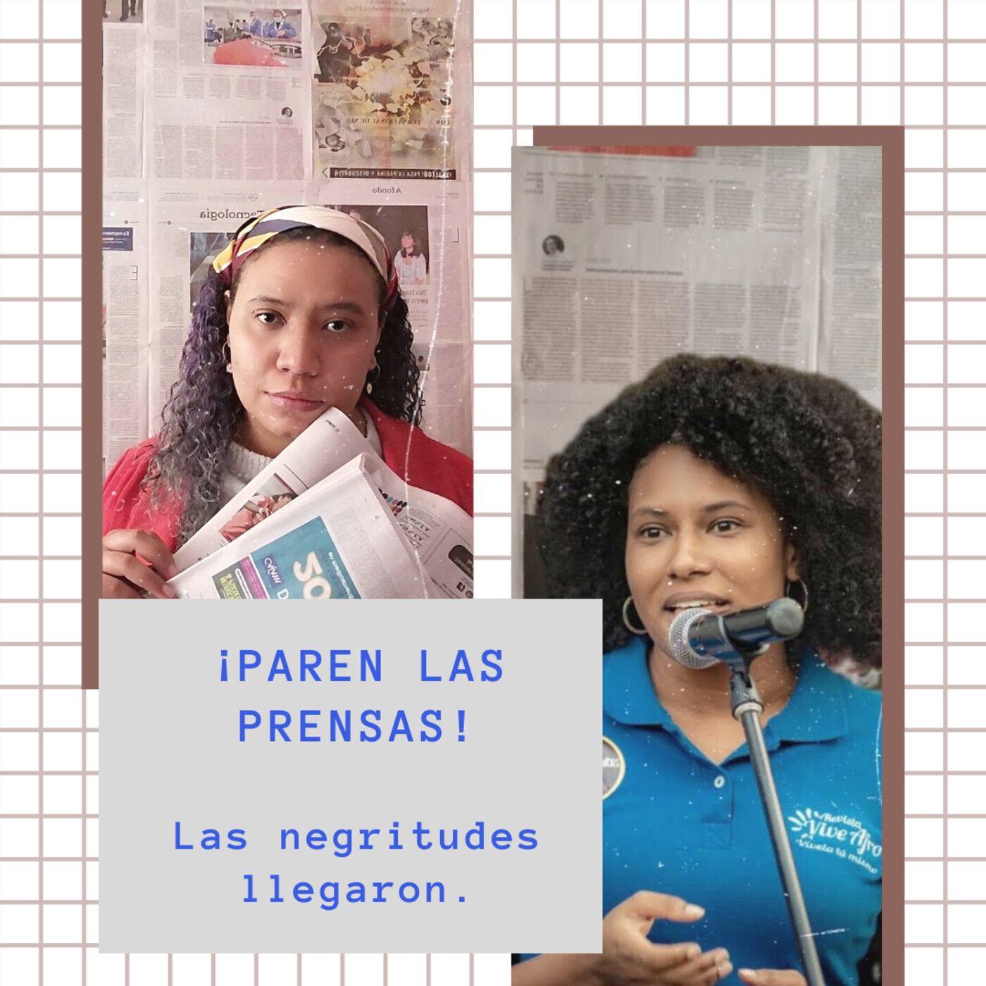 ¡Para las prensas! Llegaron las negritudes