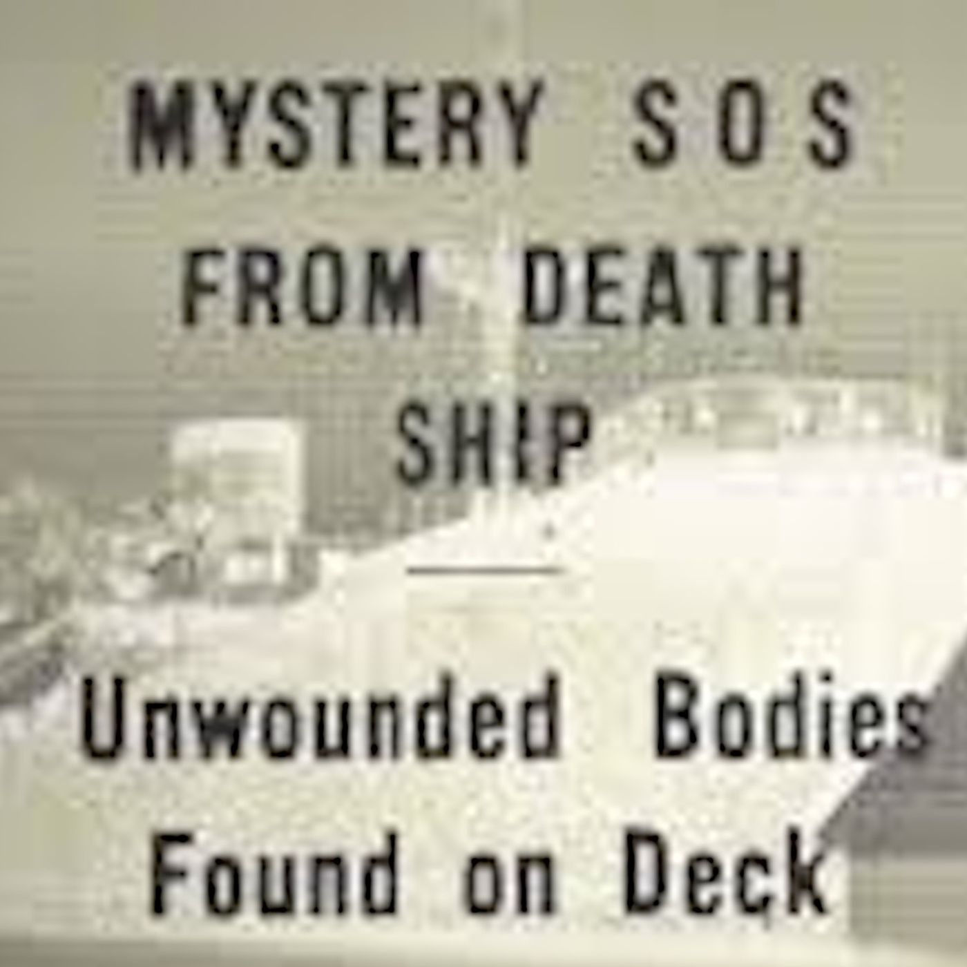 Chapter 150: Dead Men Tell No Tales-The Legend of the S.S. Ourang Medan
