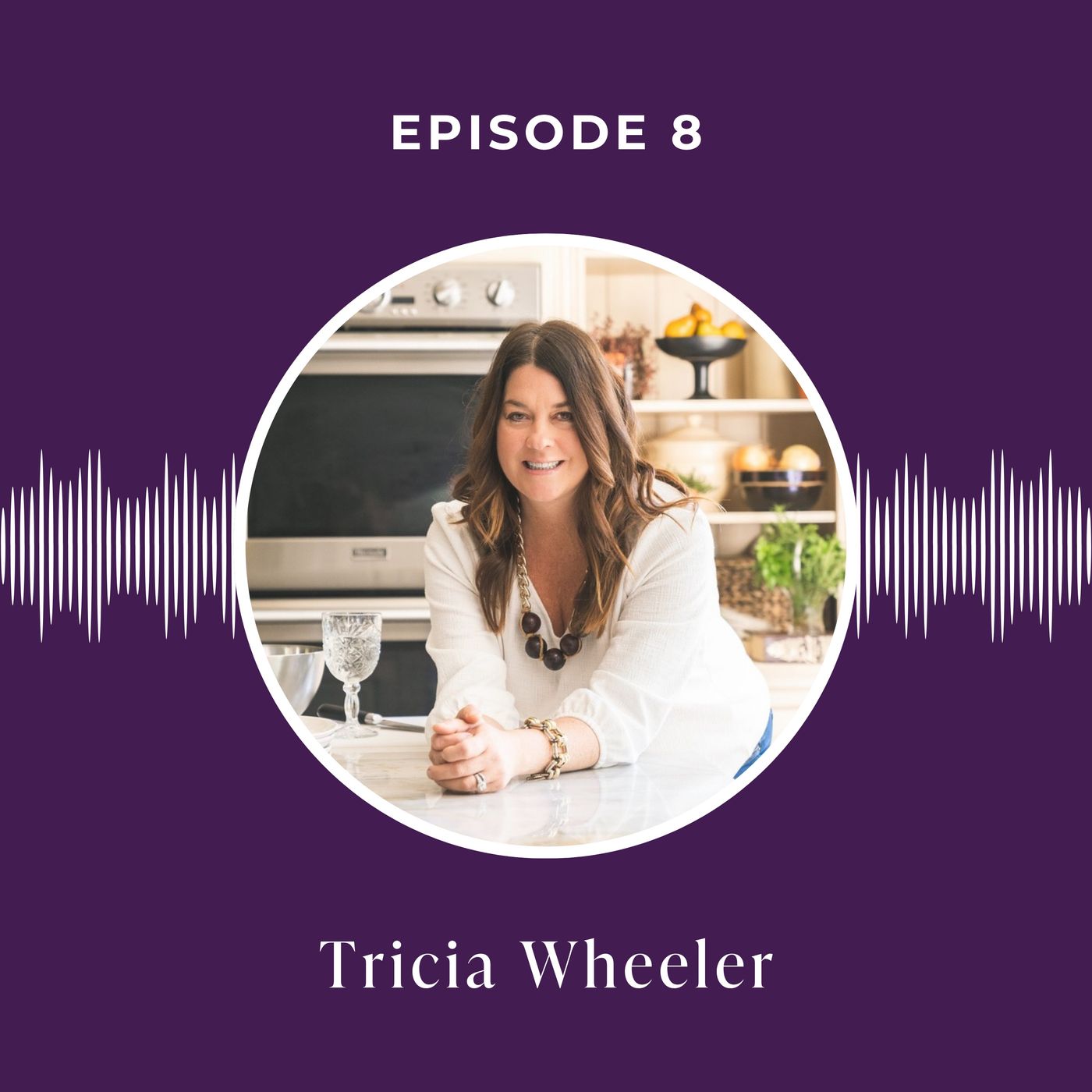 Where the Seasons Meet the Table: A Conversation with Tricia Wheeler Where the Seasons Meet the Table: A Conversation with Tricia Wheeler