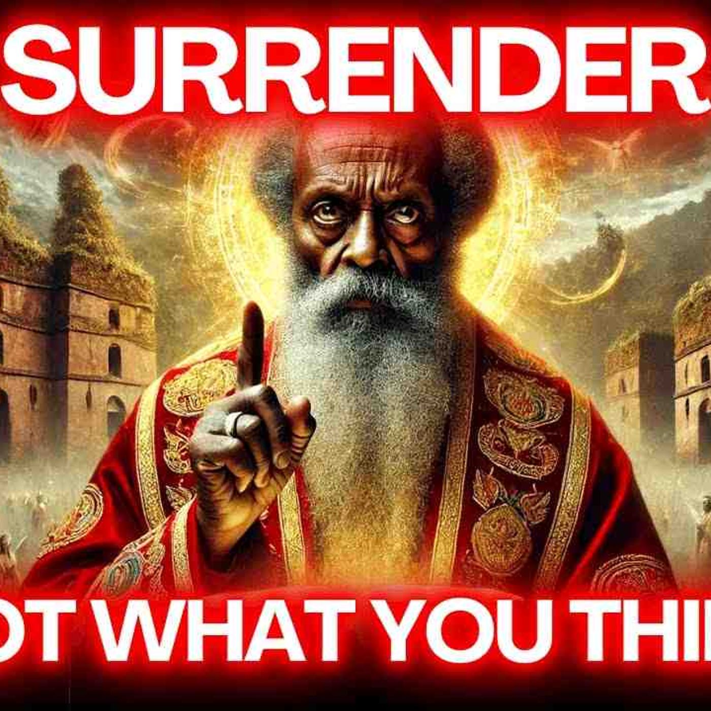 What Does It REALLY Mean to Surrender_According to the Bible_(MP3_160K)