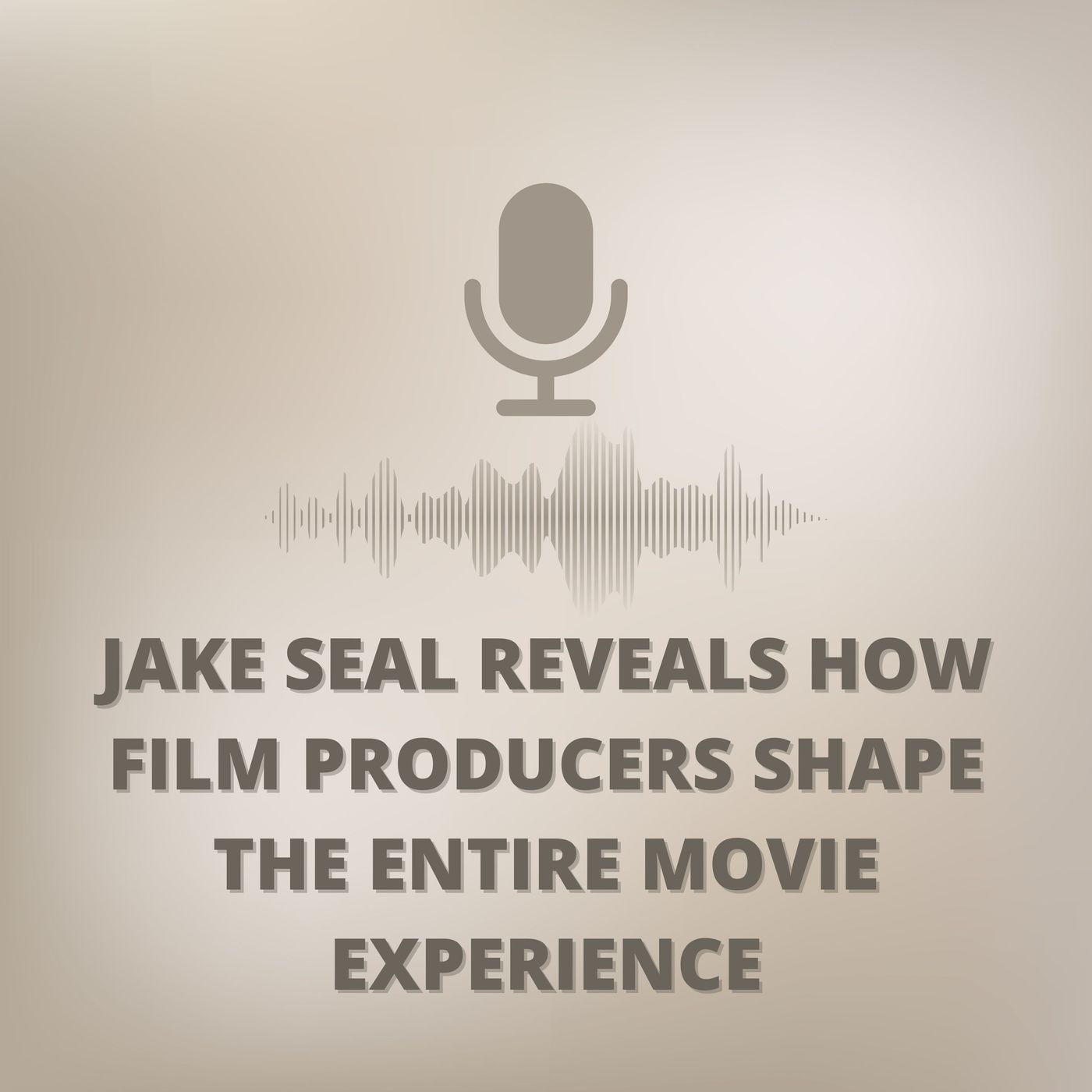 Jake Seal Reveals How Film Producers Shape the Entire Movie Experience