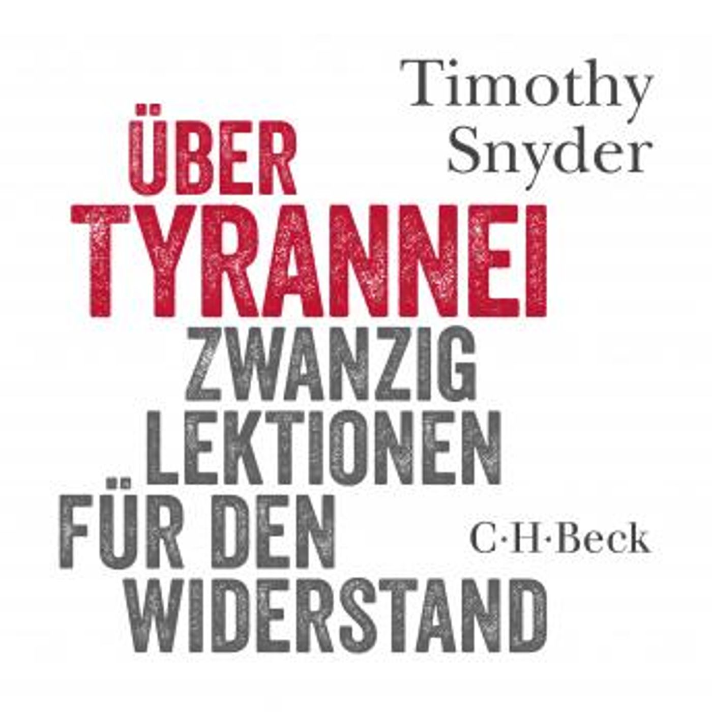 [German] - Über Tyrannei: Zwanzig Lektionen für den Widerstand by Timothy Snyder episode artwork