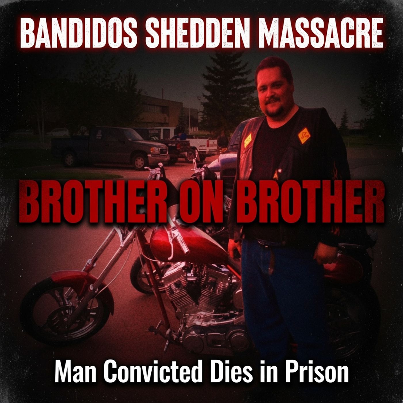 Bandidos Shedden Massacre Convicted Killer Dies in Prison
