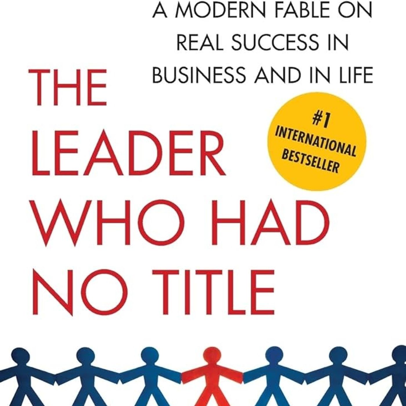 The Leader Who Had No Title: A Modern Fable on Real Success in Business and in Life — Book Shelter cover