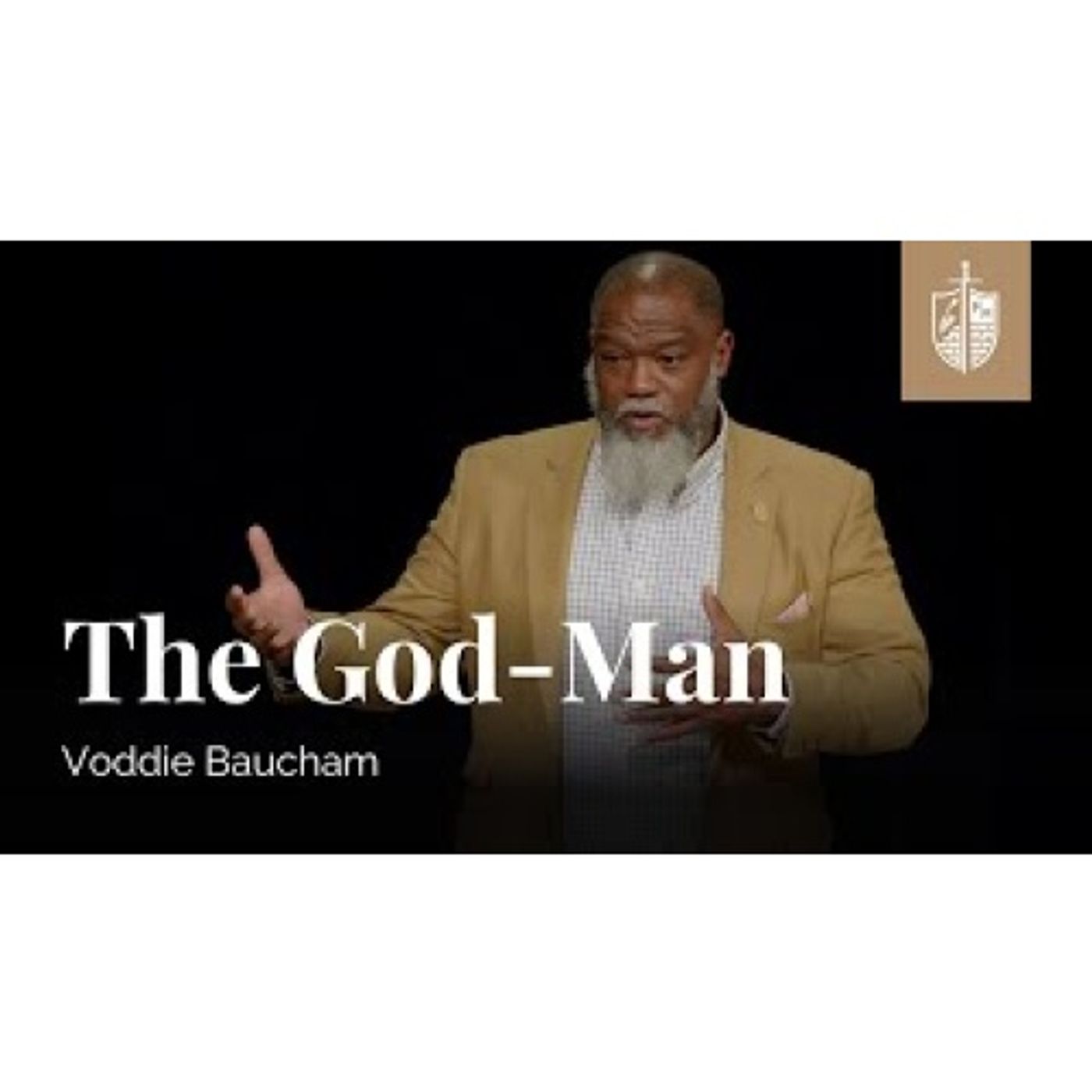 Voddie Baucham - The God-Man