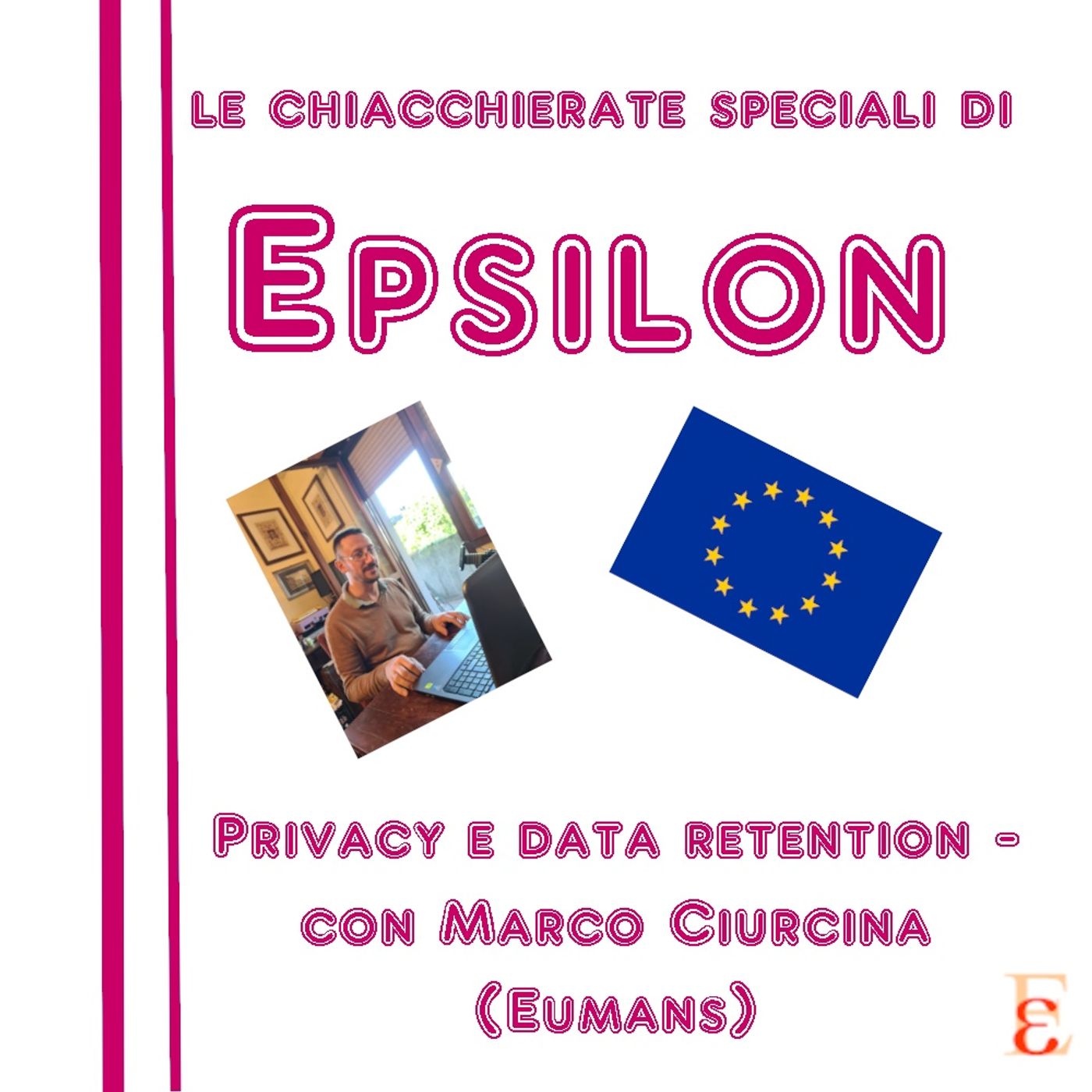 Le chiacchierate speciali di Epsilon - Privacy e data retention - con Marco Ciurcina episode artwork
