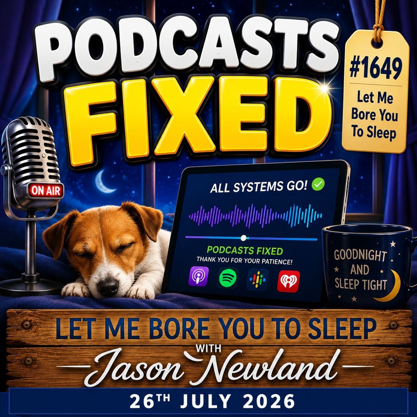 (Overnight Music) Podcasts Fixed  #1649 Let Me Bore You To Sleep  26th July 2026