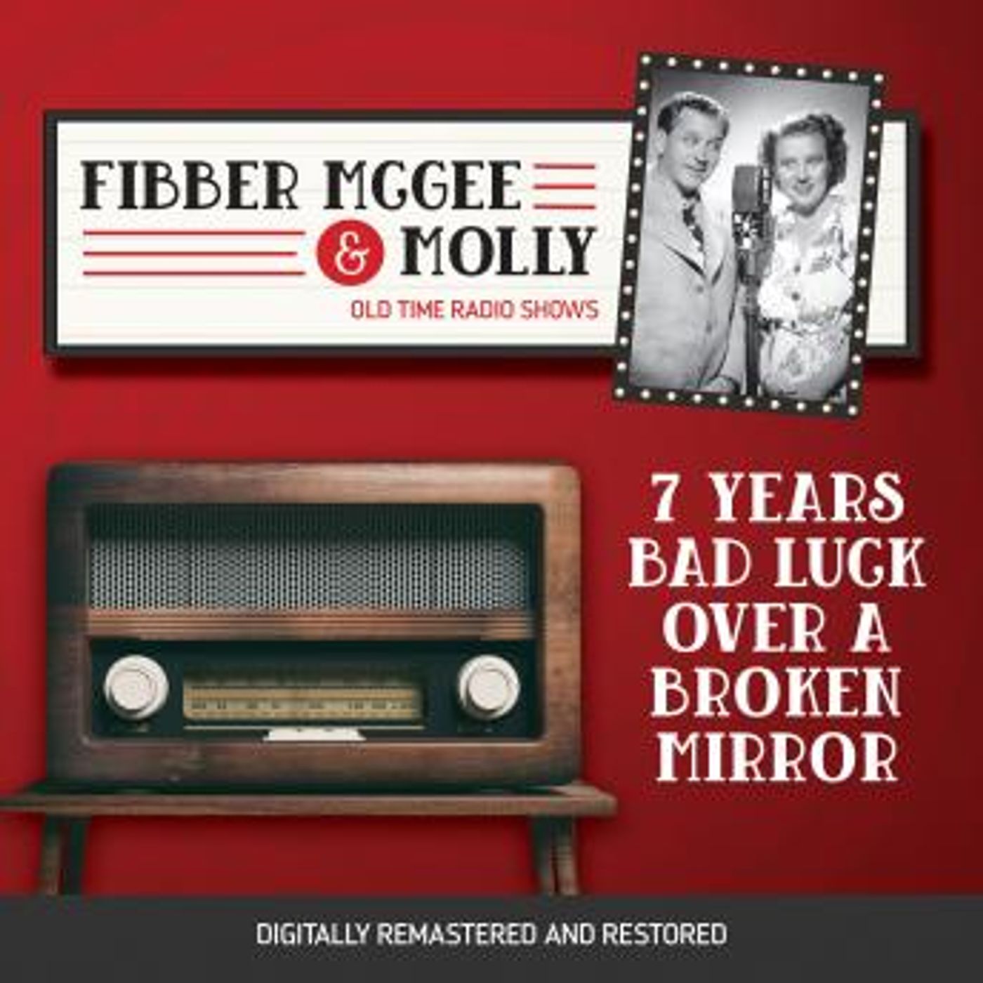 Fibber McGee and Molly: 7 Years Bad Luck Over a Broken Mirror by Don Quinn episode artwork
