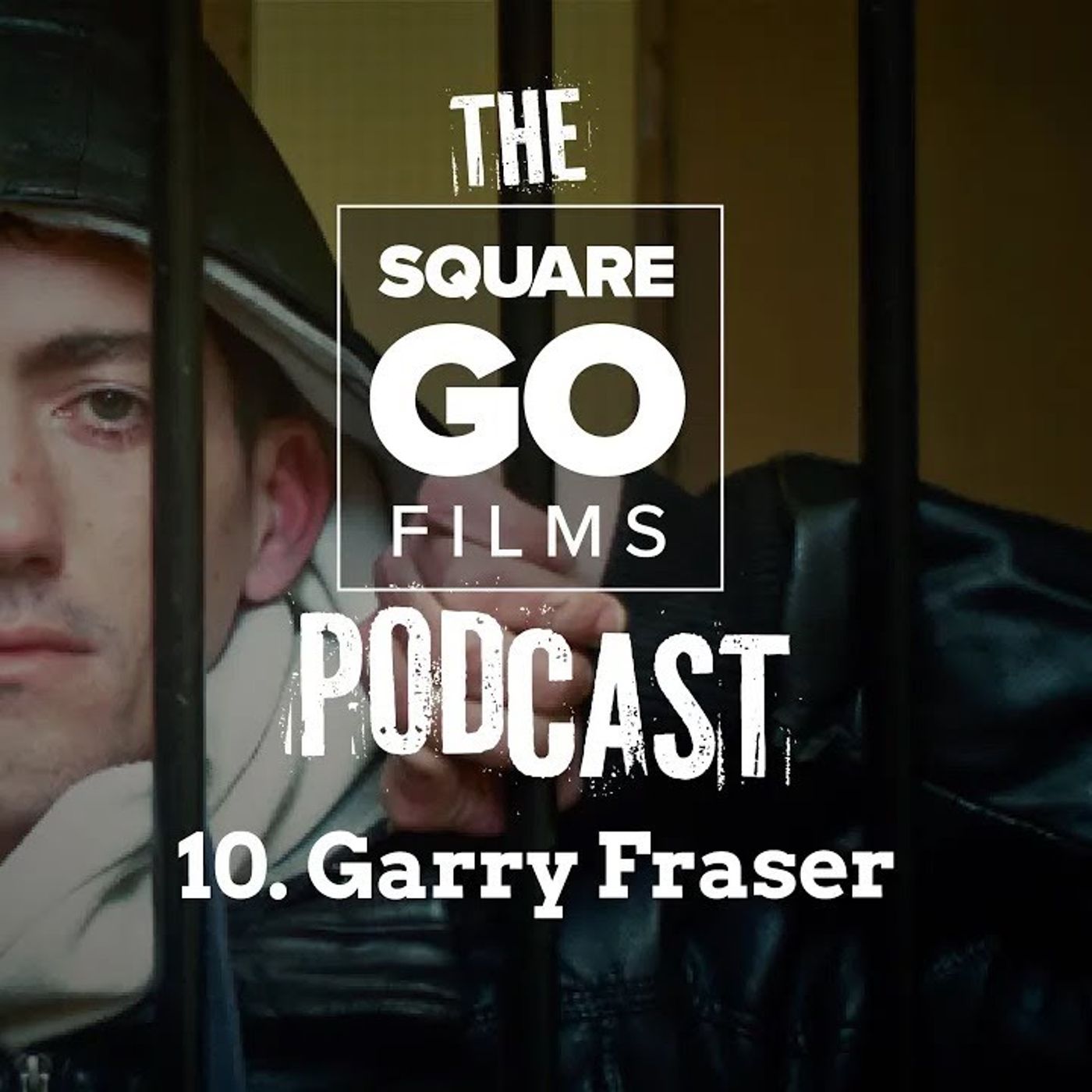 The Square Go Films podcast #10 - Garry Fraser (Director)