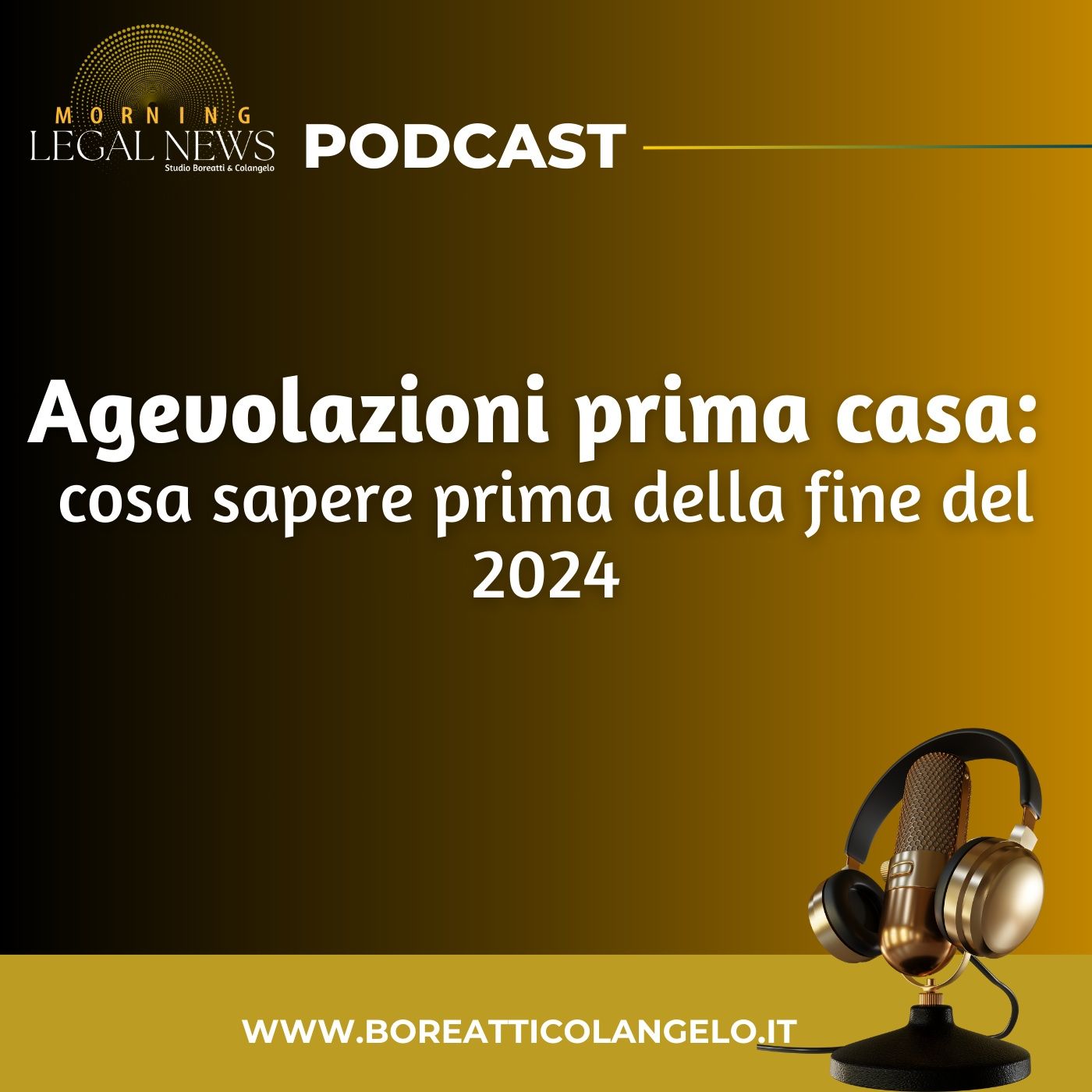 #42 - Agevolazioni prima casa: cosa sapere prima della fine del 2024 | Boreatti&Colangelo episode artwork