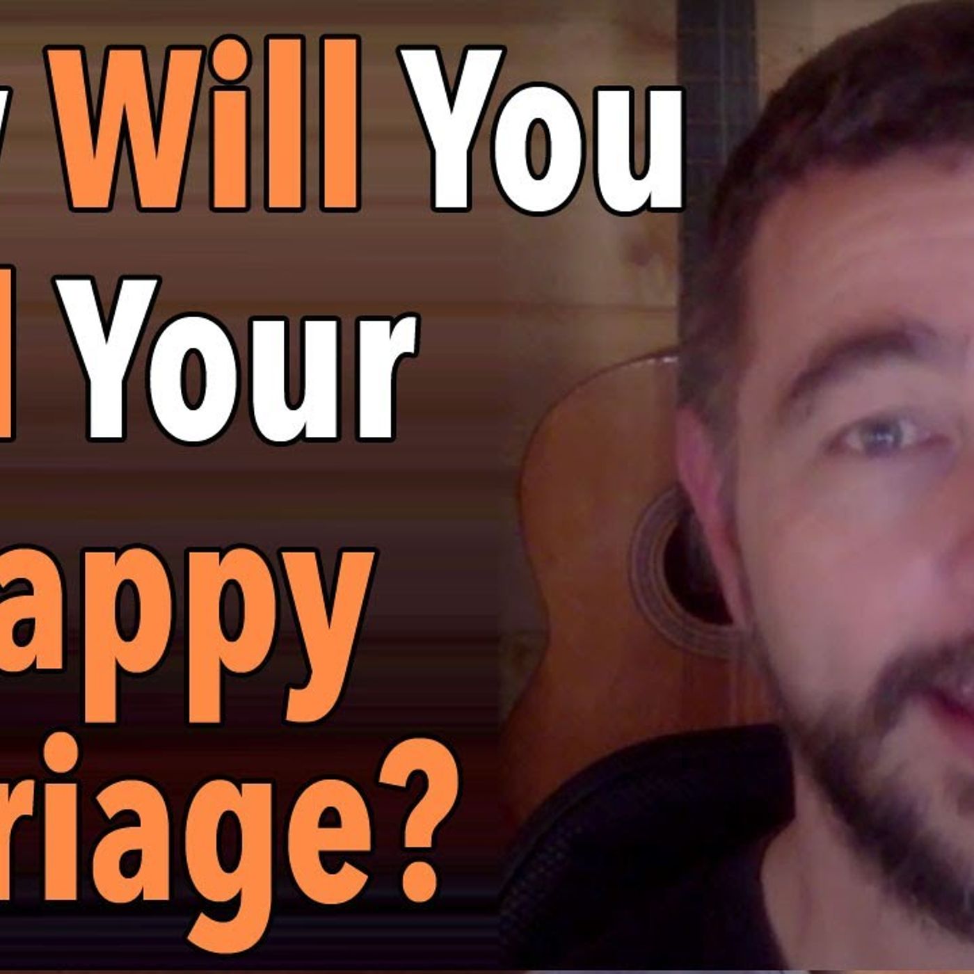 How Will You Lead Your Unhappy Marriage?