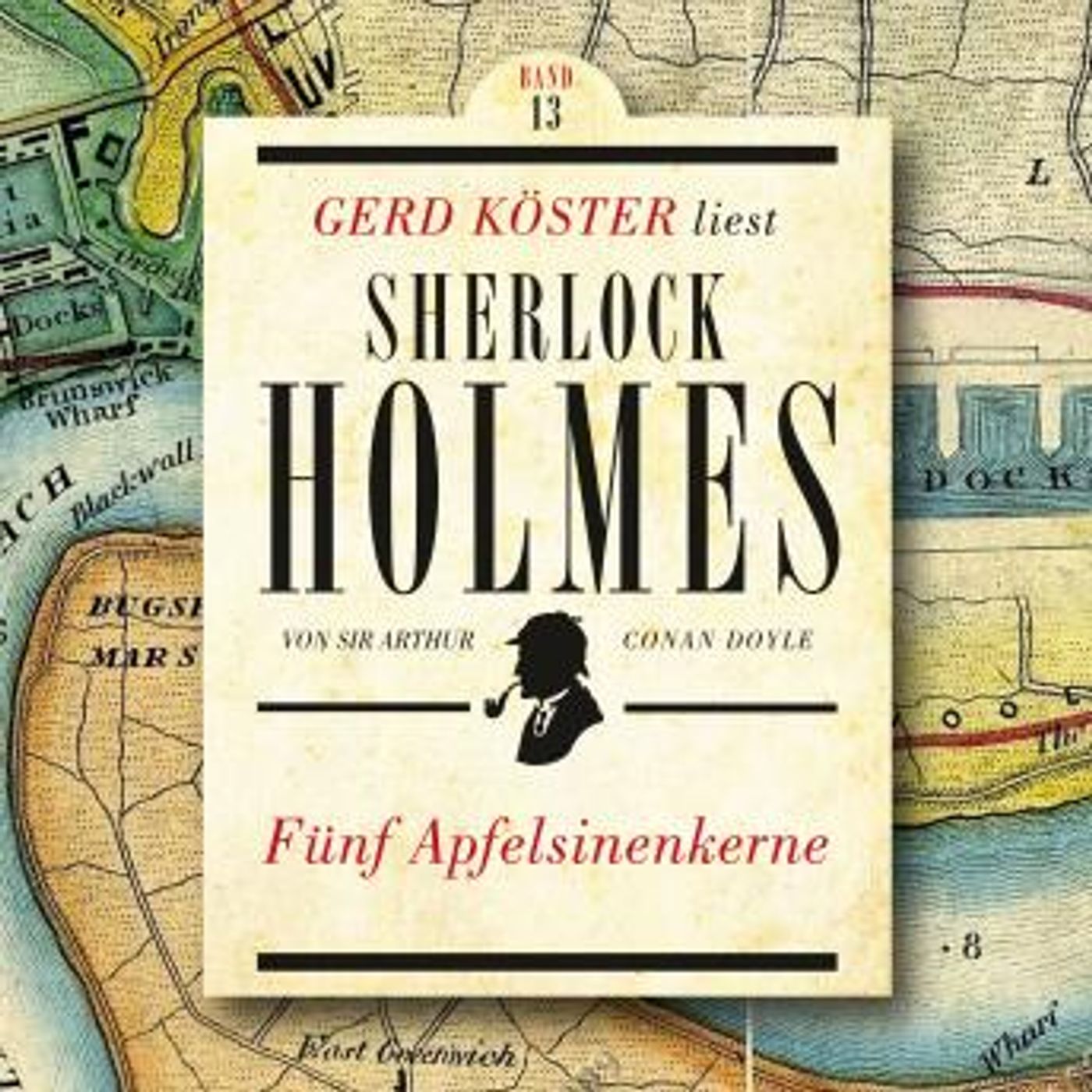 [German] - Fünf Apfelsinenkerne - Gerd Köster liest Sherlock Holmes, Band 13 (Ungekürzt) by Sir Arthur Conan Doyle episode artwork
