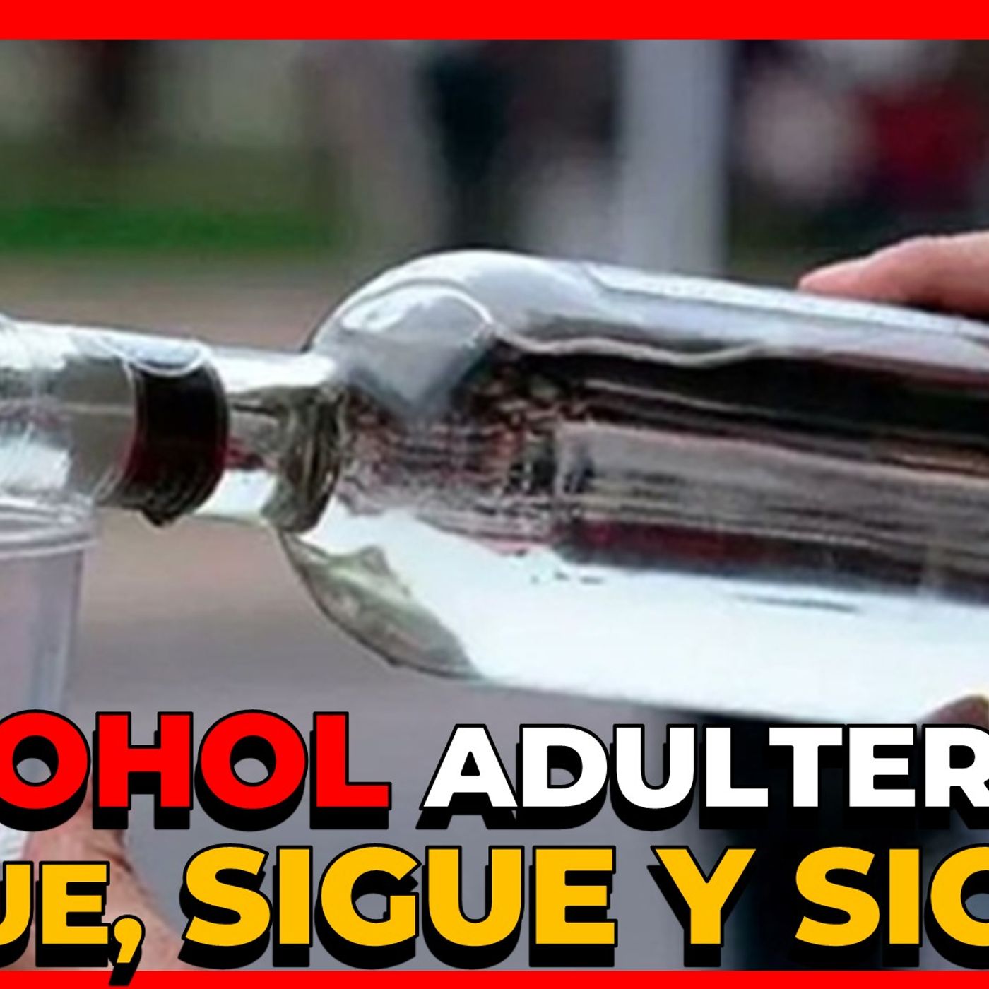HAN CAÍDO MÁS PERSONAS POR EL ALCOHOL ADULTERADO episode artwork