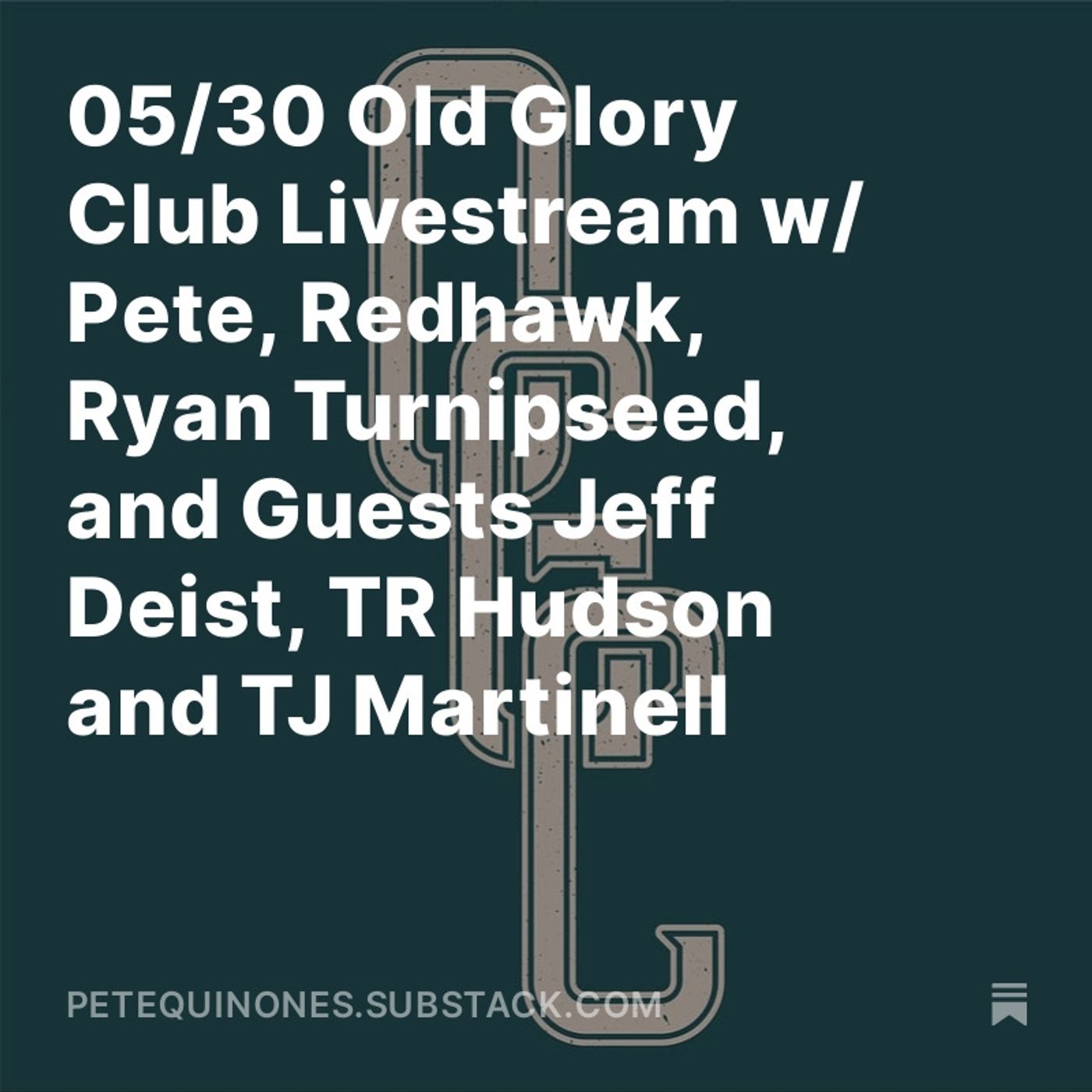 05/30 Old Glory Club Livestream w/ Pete, Redhawk, Ryan Turnipseed, and Guests Jeff Deist, TR Hudson and TJ Martinell