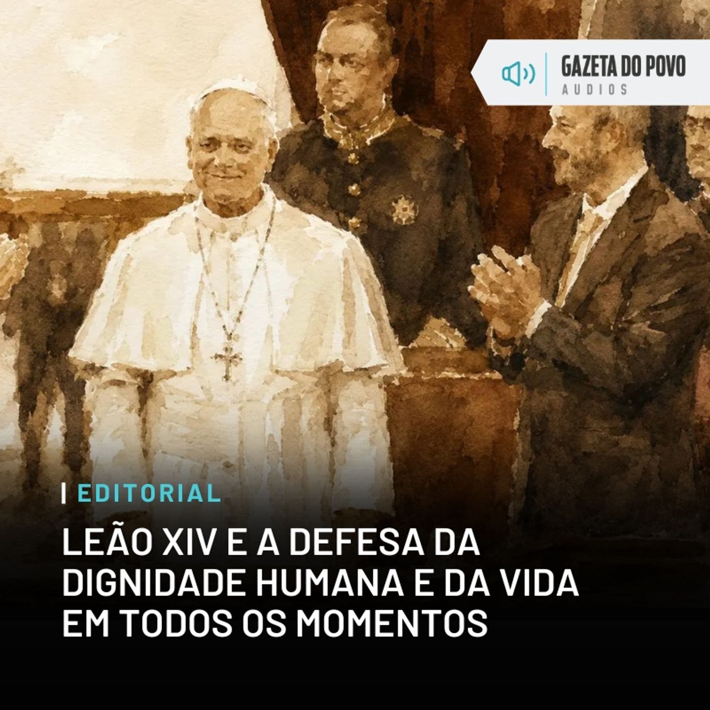 Editorial: Leão XIV e a defesa da dignidade humana e da vida em todos os momentos episode artwork