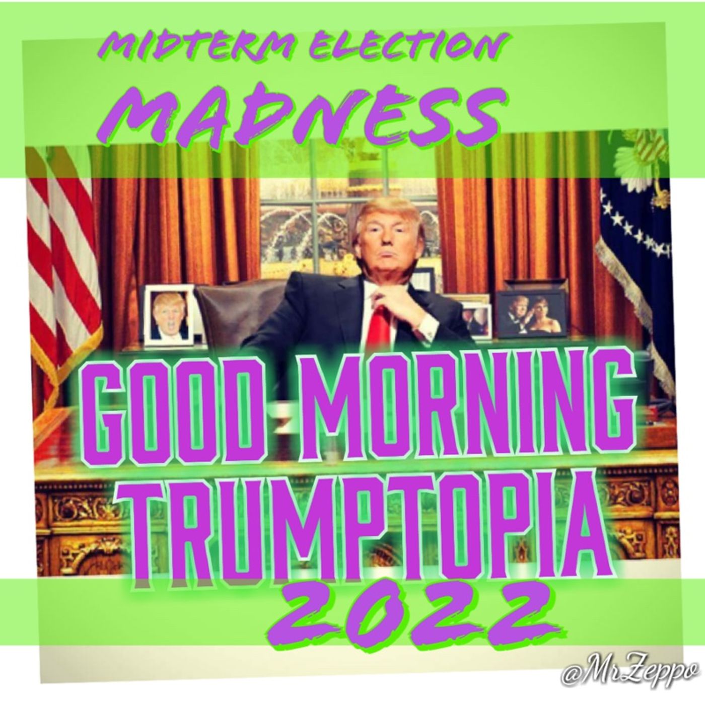 002 ADZ ~ GMT ~ Good Morning Trumptopia