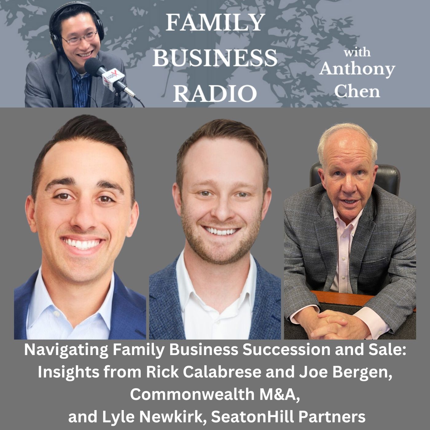 Navigating Family Business Succession and Sale: Insights from Rick Calabrese and Joe Bergen, Commonwealth M&A, and Lyle Newkirk, SeatonHill