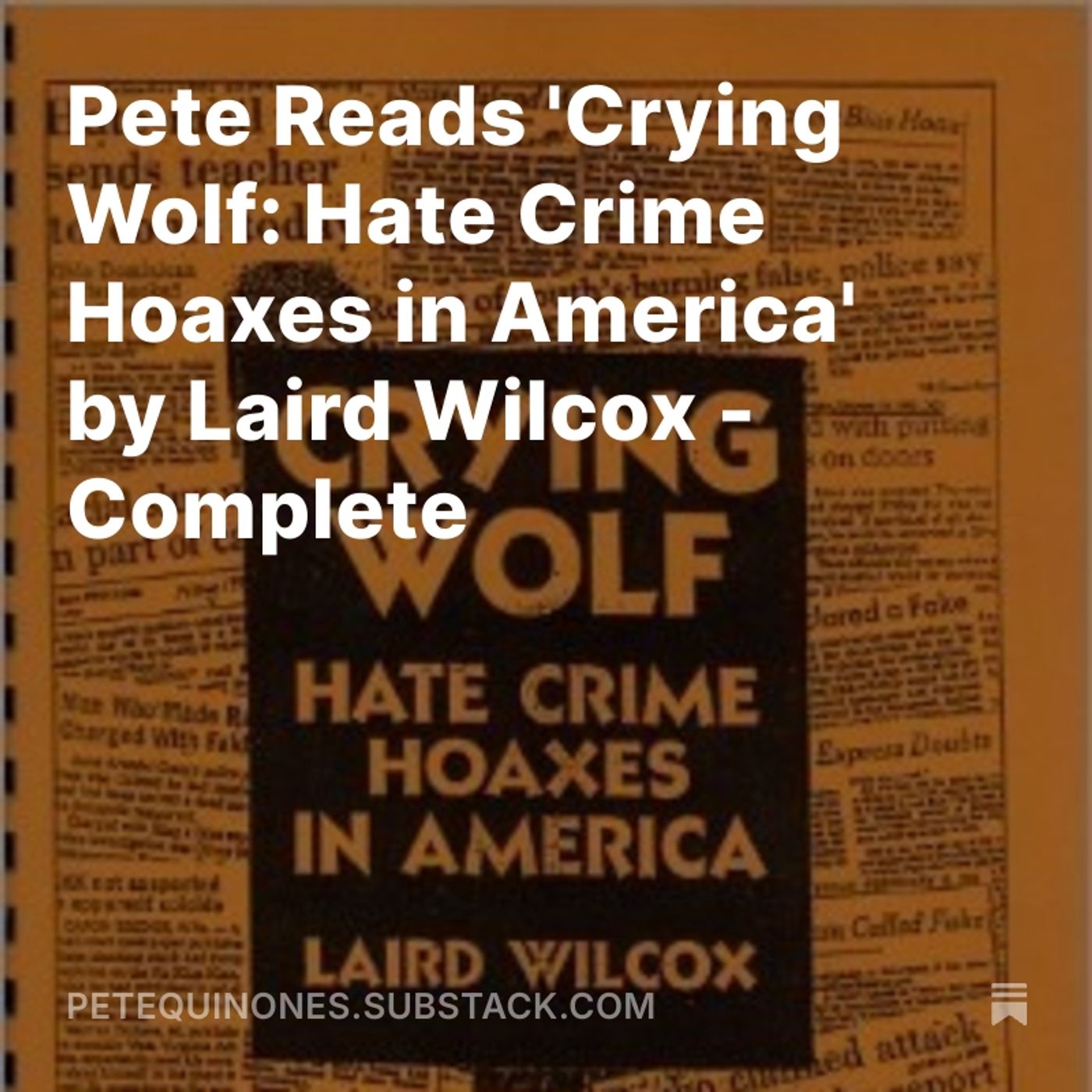 Pete Reads 'Crying Wolf: Hate Crime Hoaxes in America' by Laird Wilcox - Complete