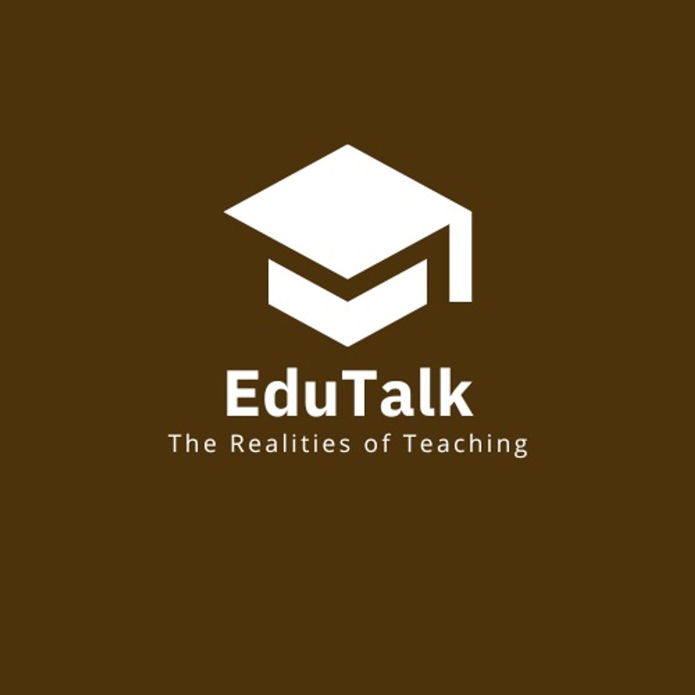 EduTalk: The Realities of Teaching