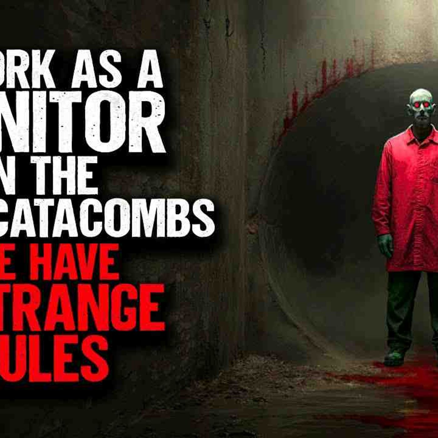 I Work as a Janitor in the Paris Catacombs. We have 4 STRANGE RULES. episode artwork