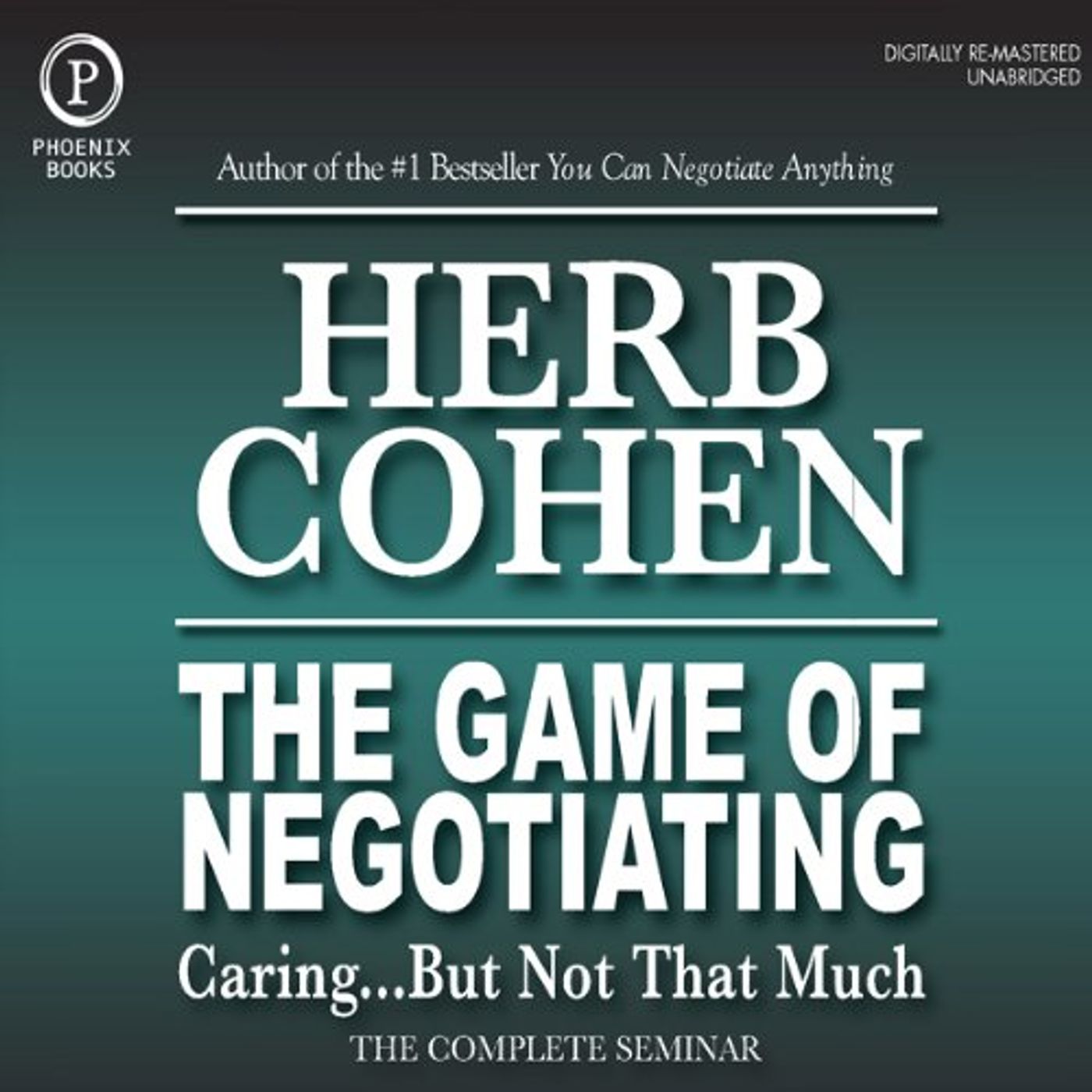 The Game of Negotiating: Caring...But Not That Much Audiobook by Herb Cohen episode artwork