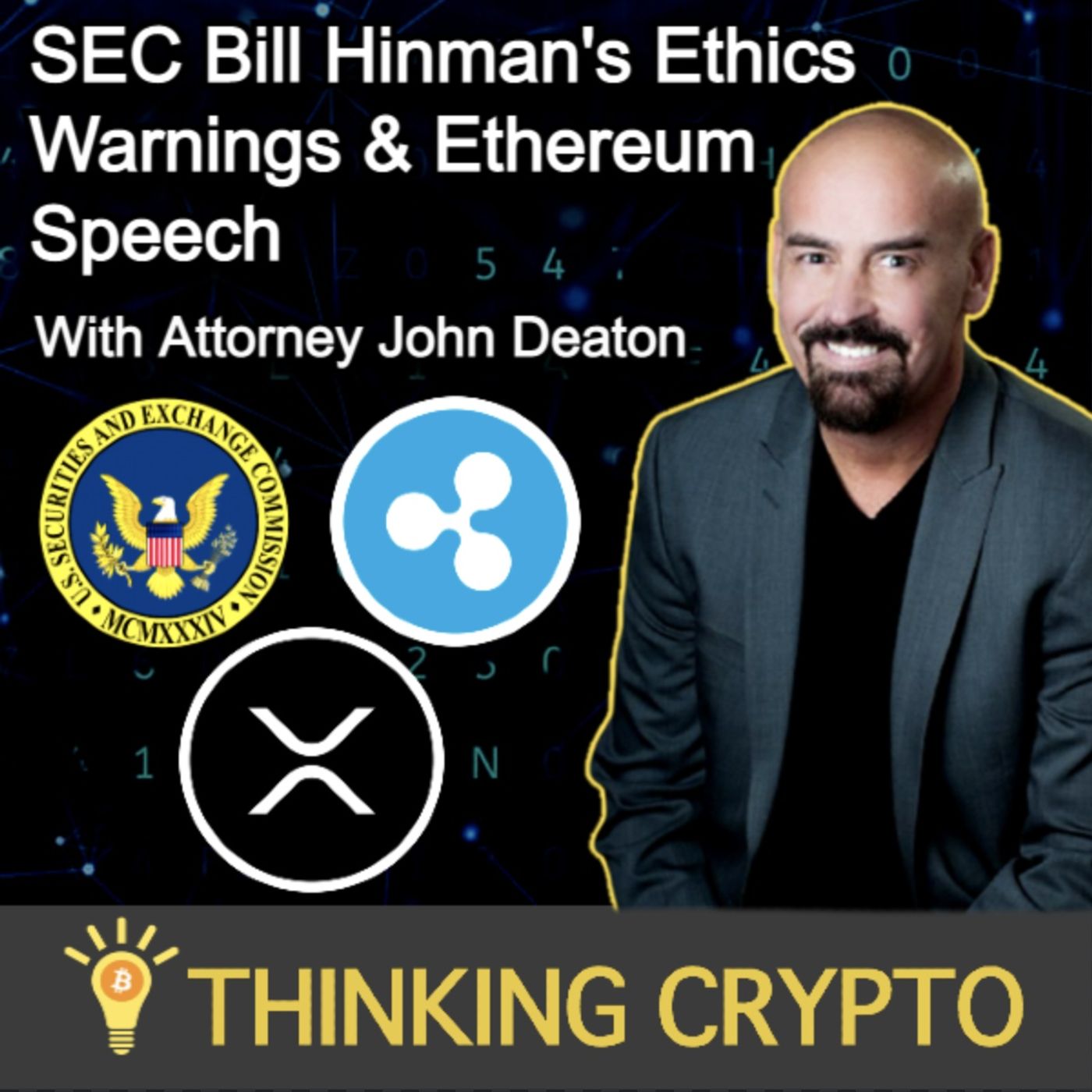 SEC Bill Hinman's Ethics & Ethereum Speech & Ripple XRP Lawsuit Settlement With Attorney John Deaton