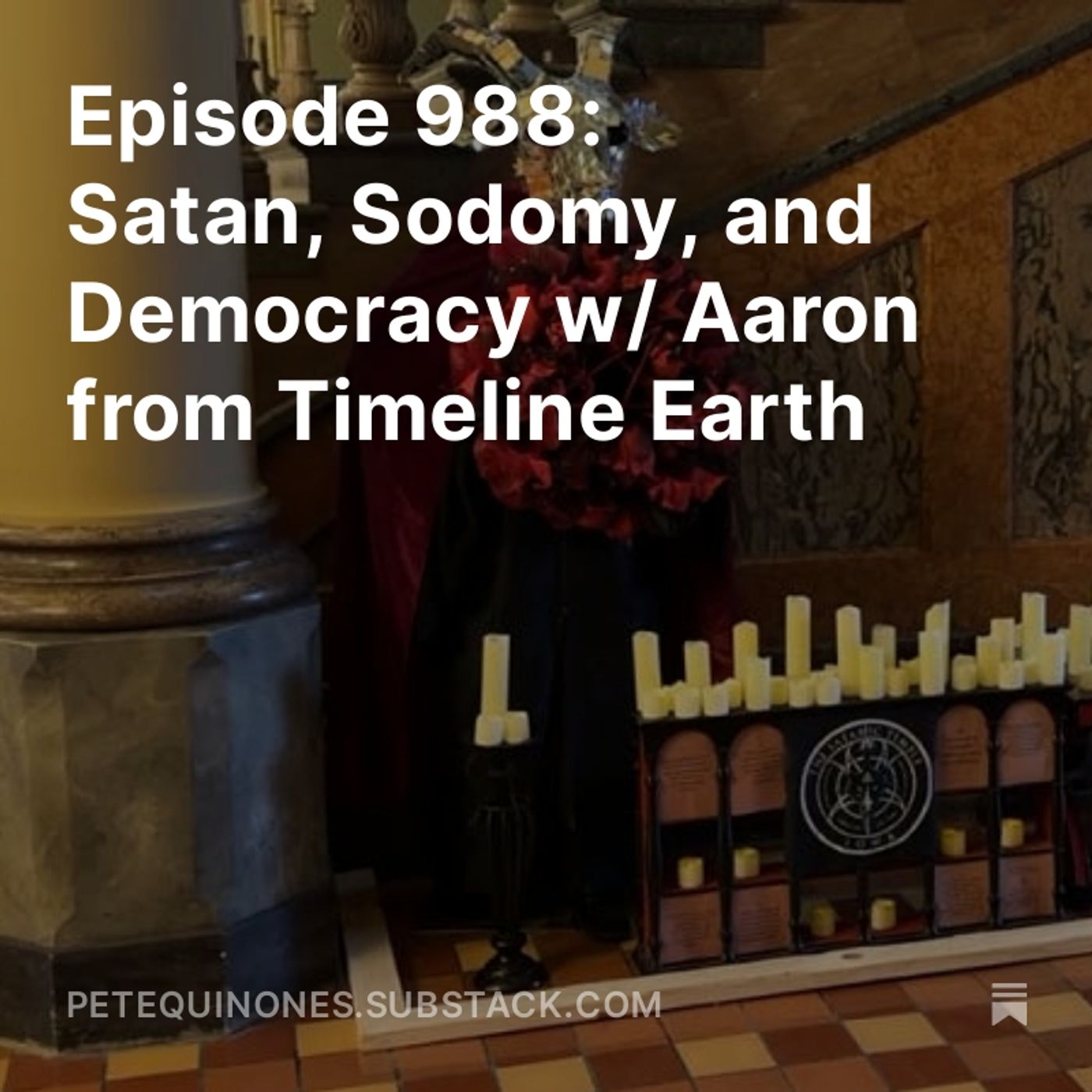 Episode 988: Satan, Sodomy, and Democracy w/ Aaron from Timeline Earth