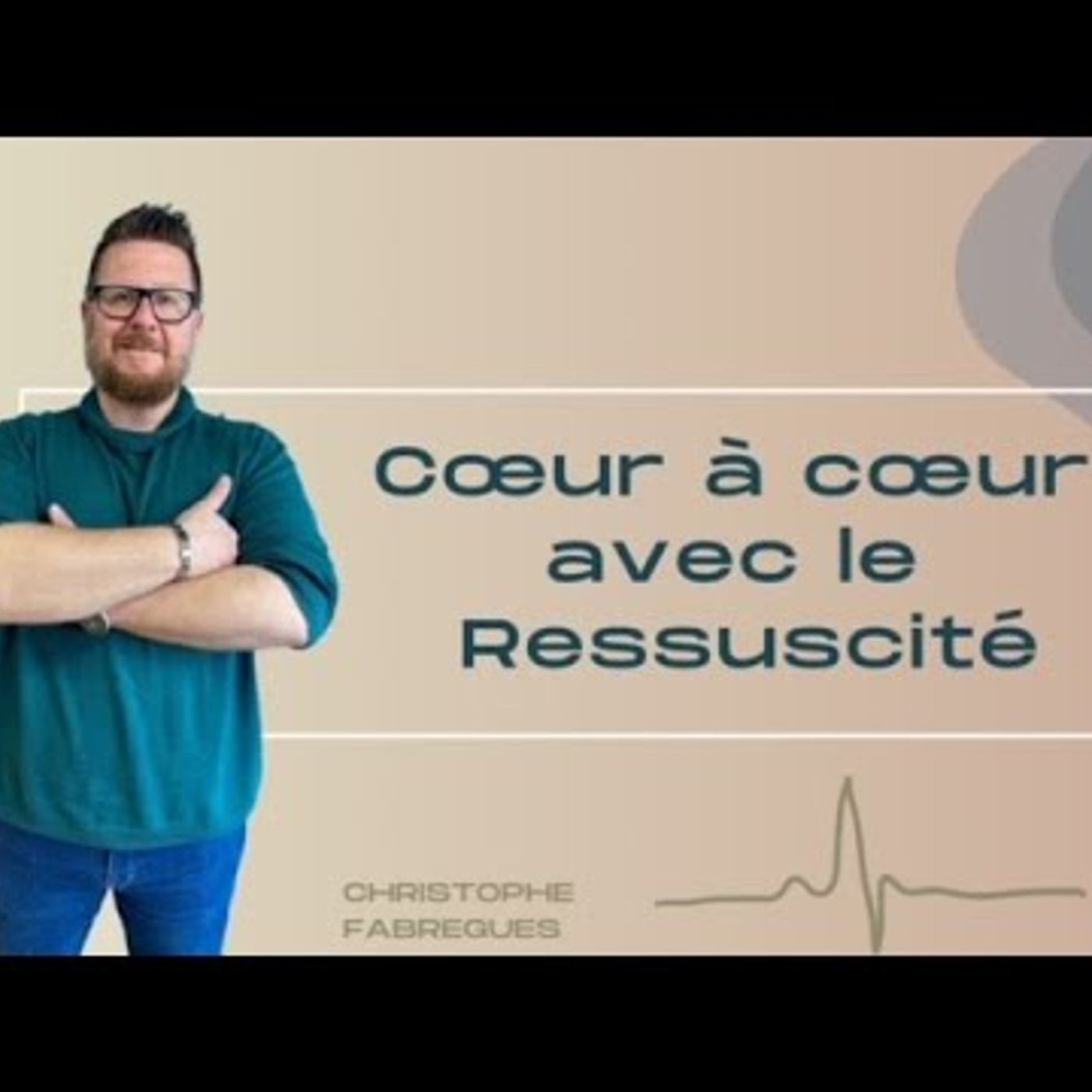Eglise à Vivre - Coeur à coeur avec le Ressuscité - Christophe FABREGUES