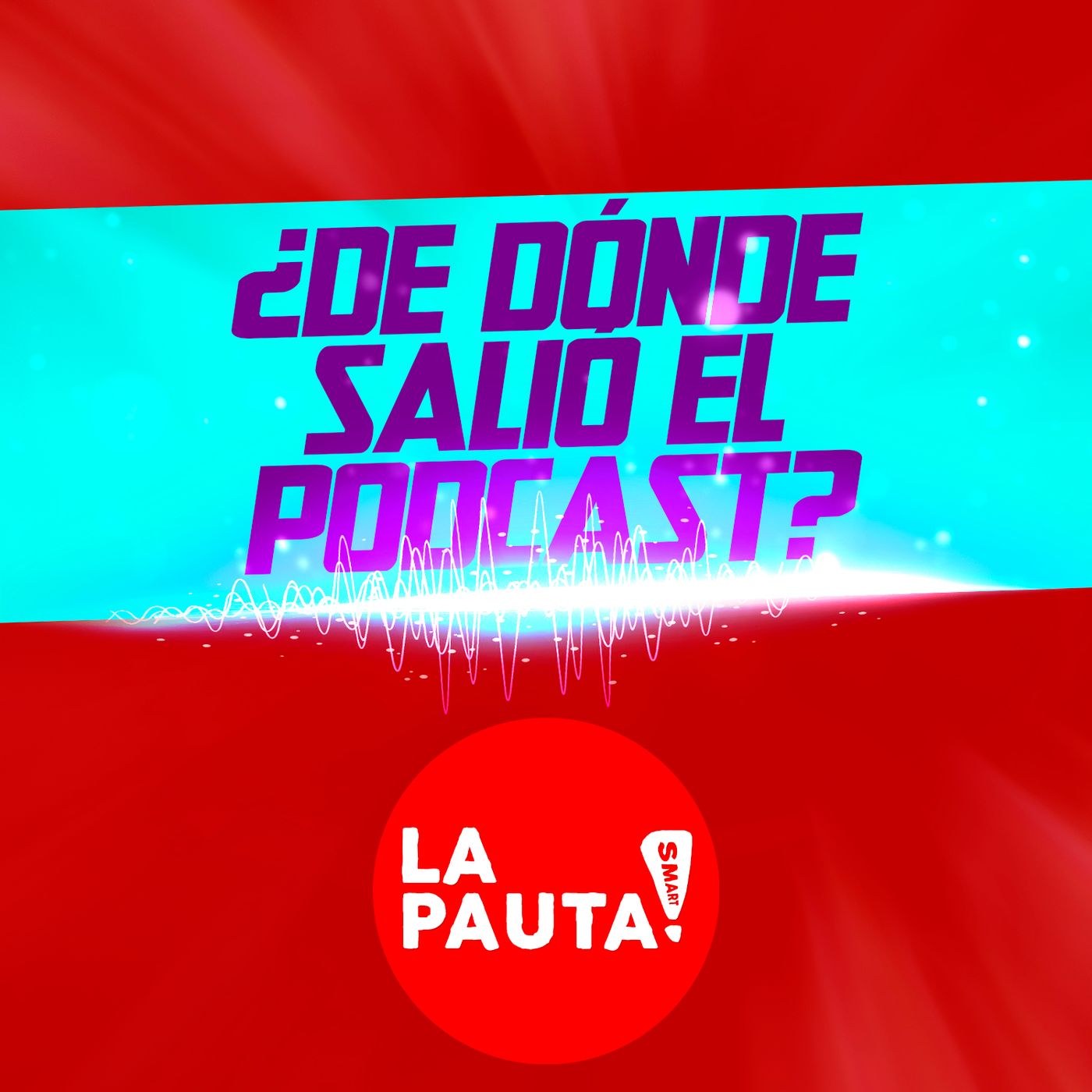 Hablemos de Podcast - La PautaSmart