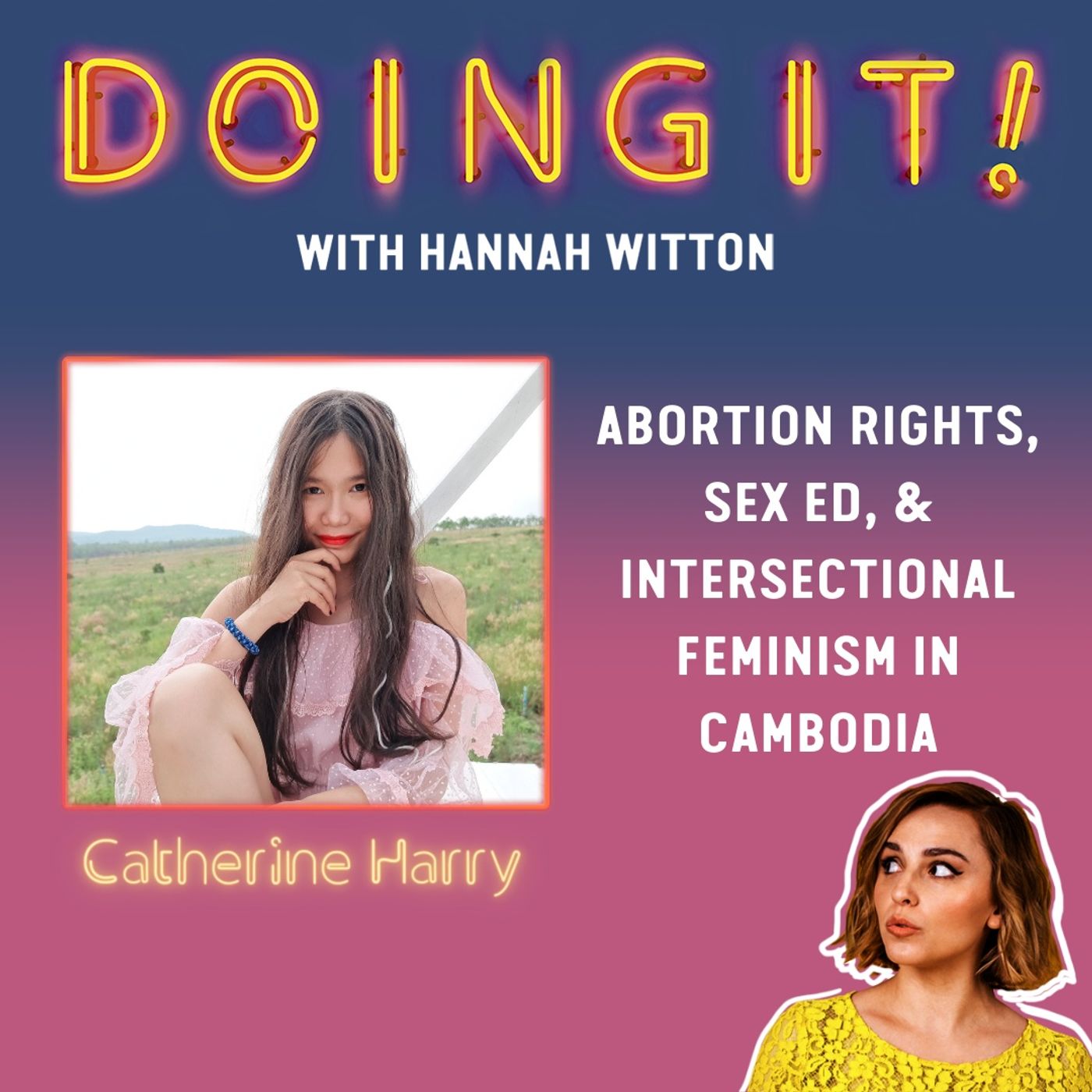 Abortion Rights, Sex Ed and Intersectional Feminism in Cambodia with Catherine Harry