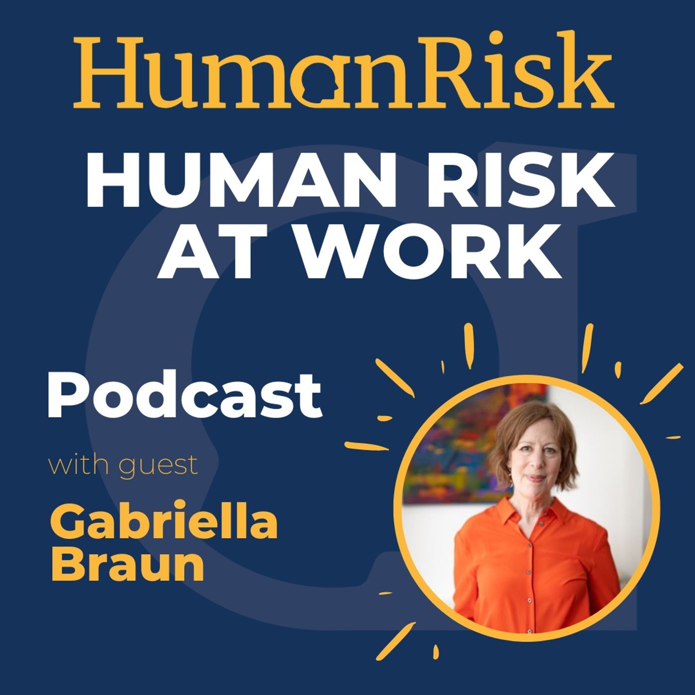 Gabriella Braun on Human Risk At Work Image