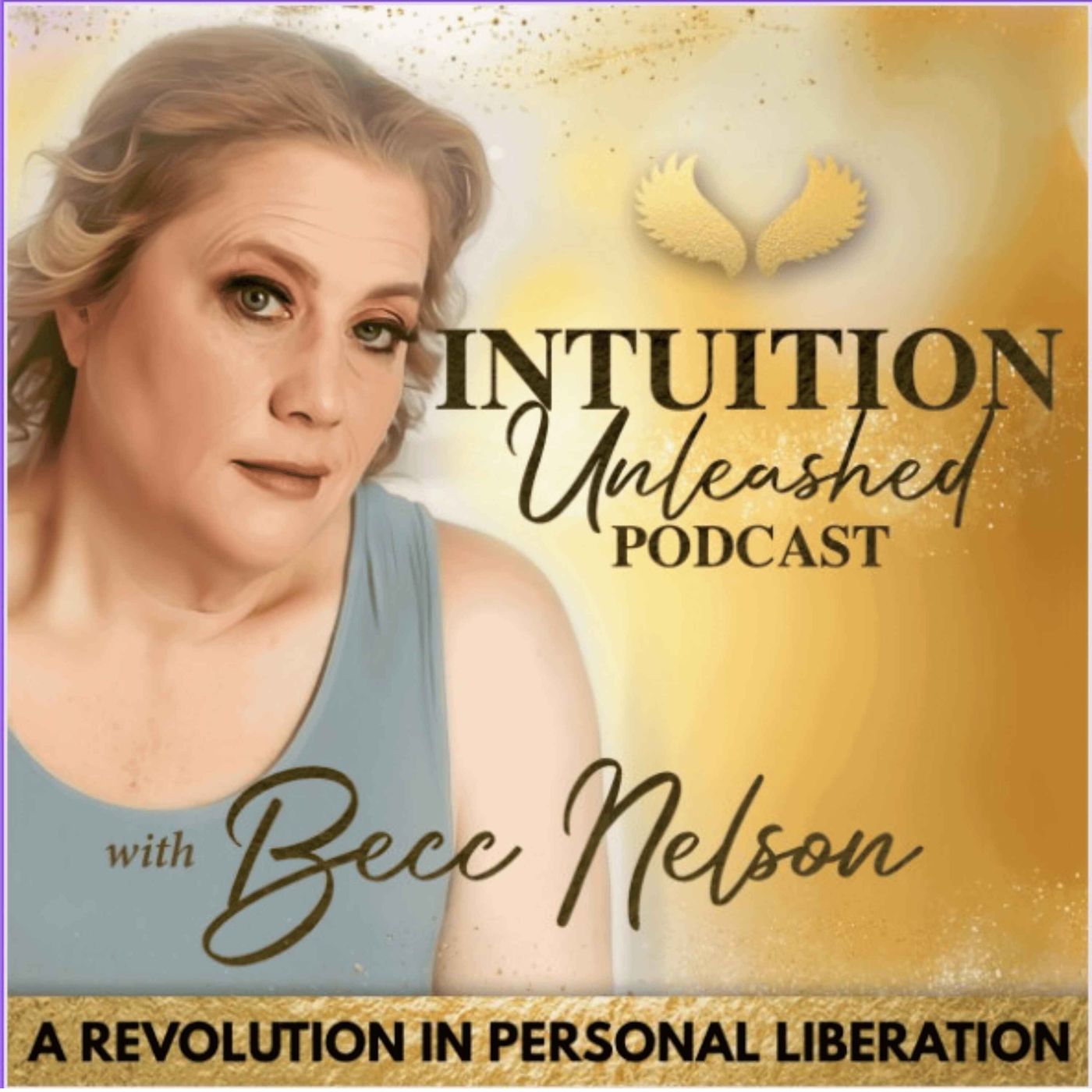 Intuition Unleashed Podcast (A Revolution in Personal Liberation)
